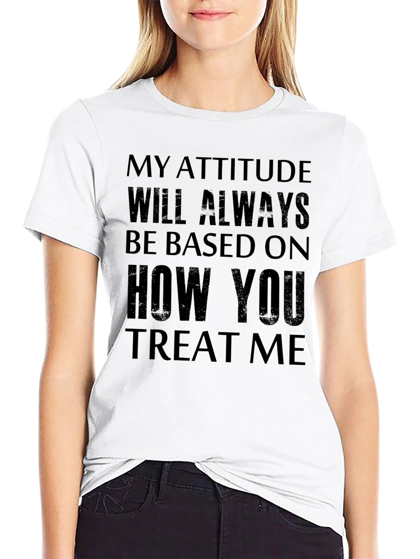 Attitude Based T-Shirt -  Treat Me Well!