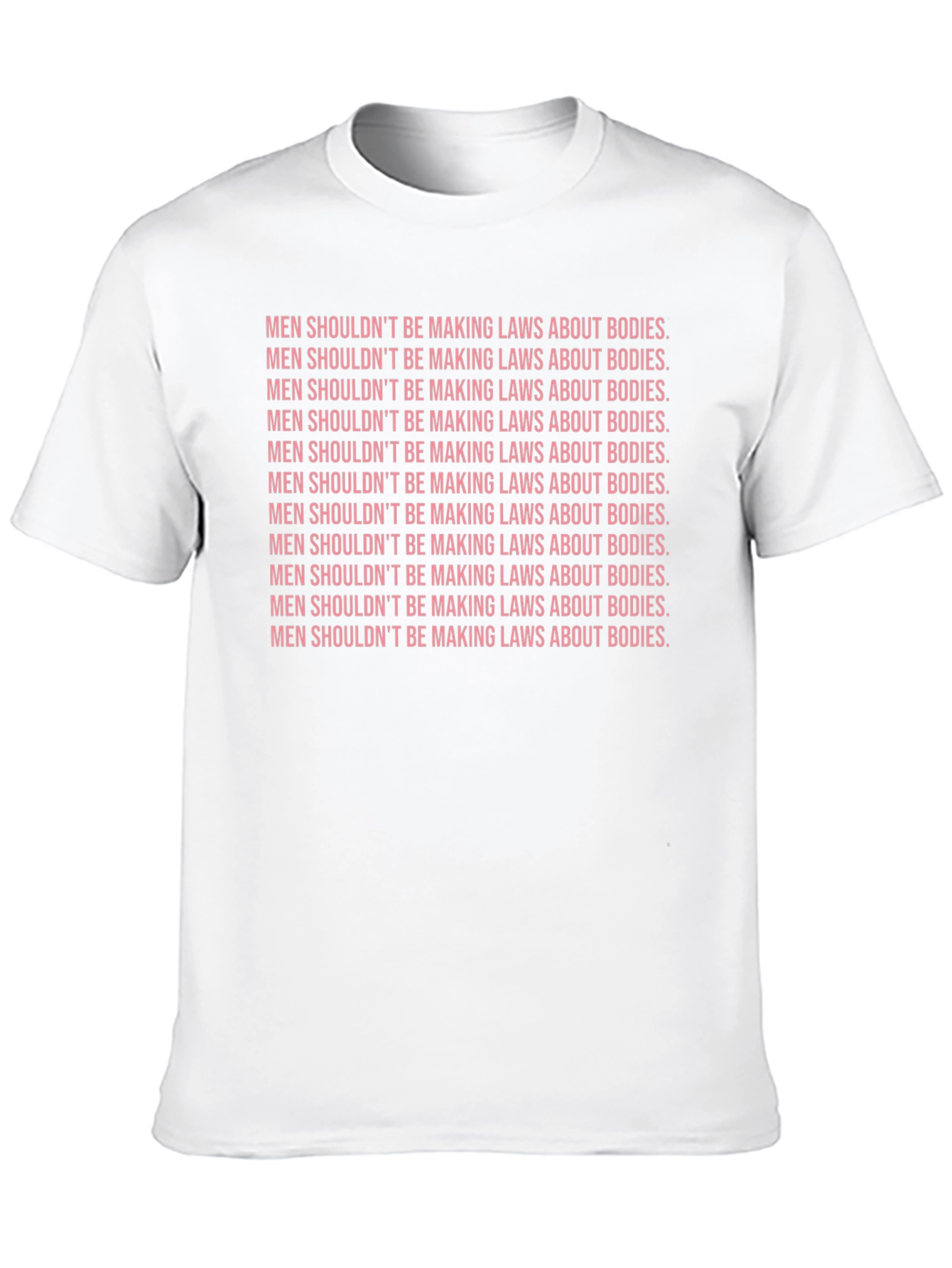 Feminist Statement Tee - Men Shouldnt Make Laws