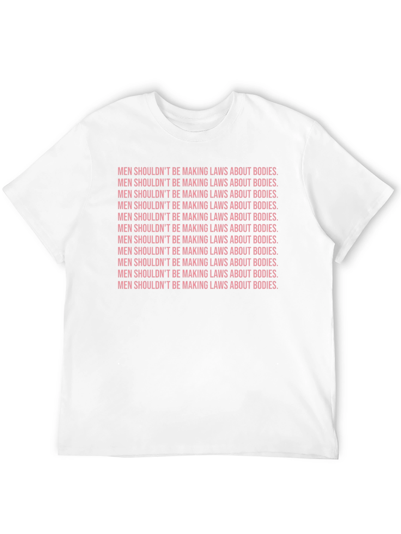 Feminist Statement Tee - Men Shouldnt Make Laws