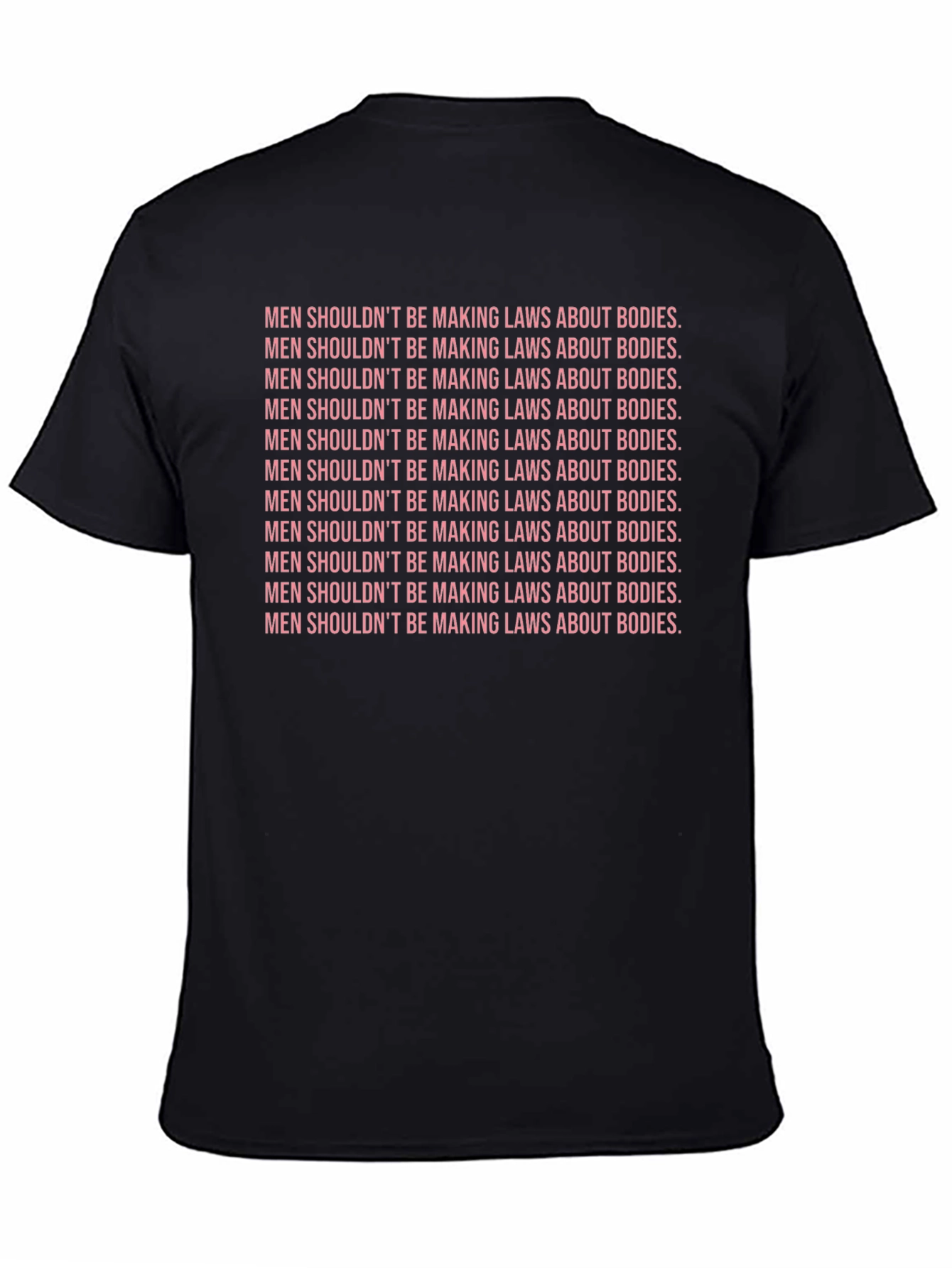 Feminist Statement Tee - Men Shouldnt Make Laws
