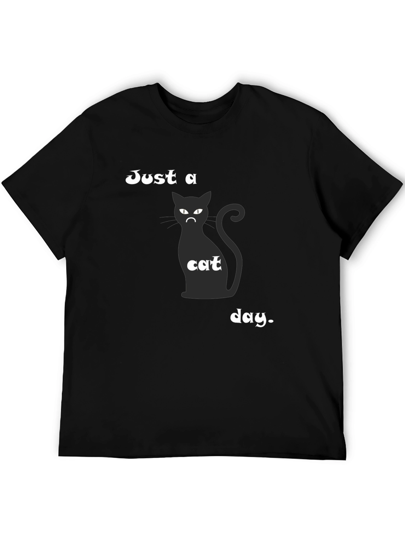 Just a Cat Day T-Shirt - Mens Black Tee