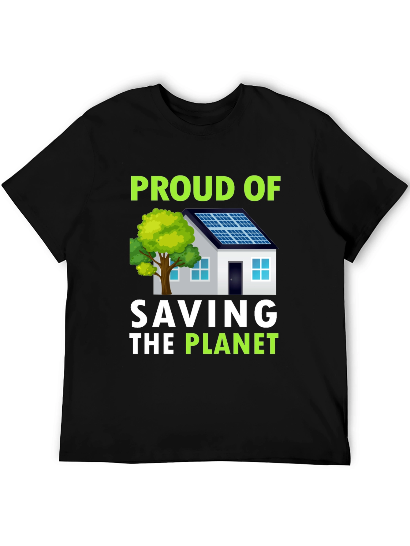 Proud To Save The Planet Solar Energy House T-Shirt