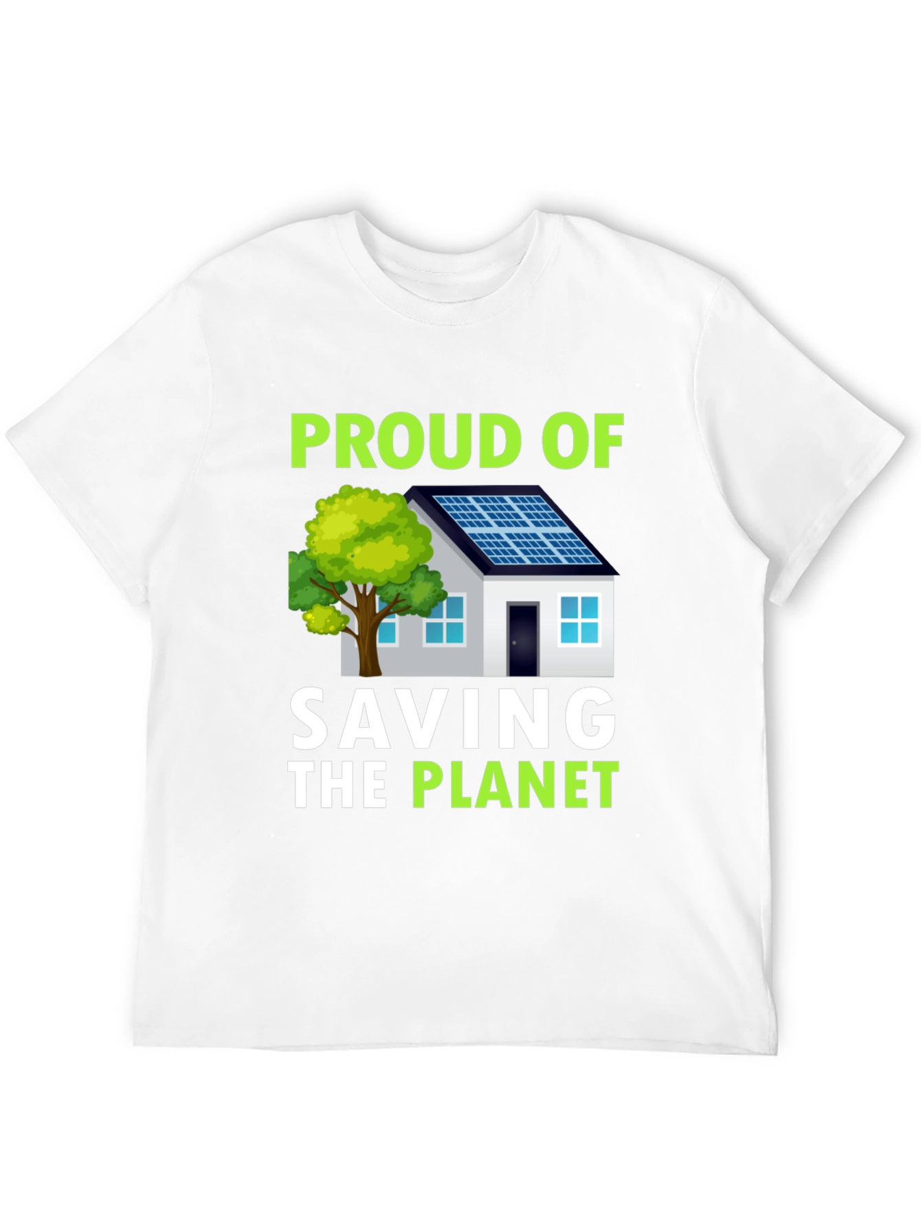 Proud To Save The Planet Solar Energy House T-Shirt