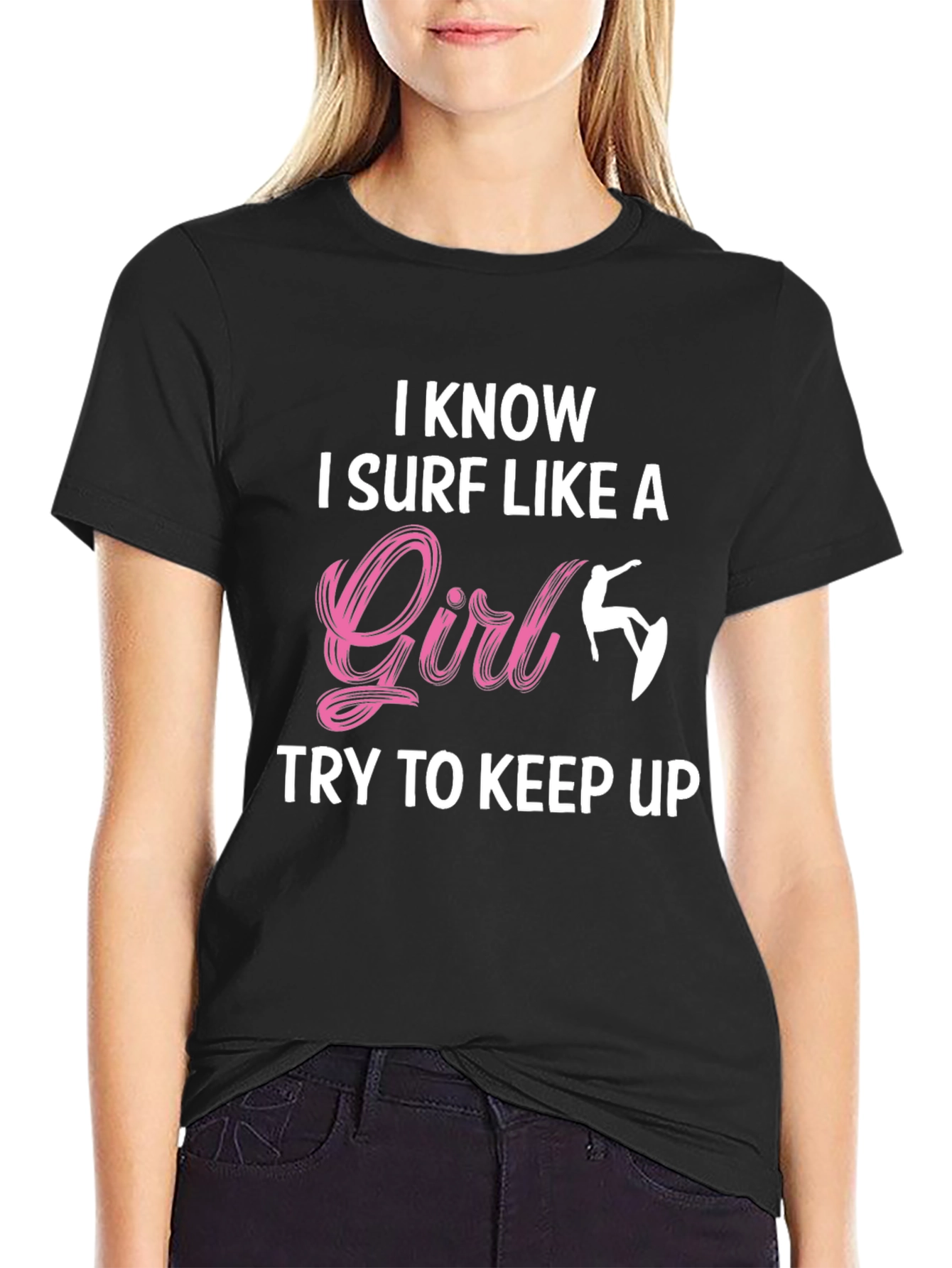 I Know I Surf Like A Girl T-Shirt