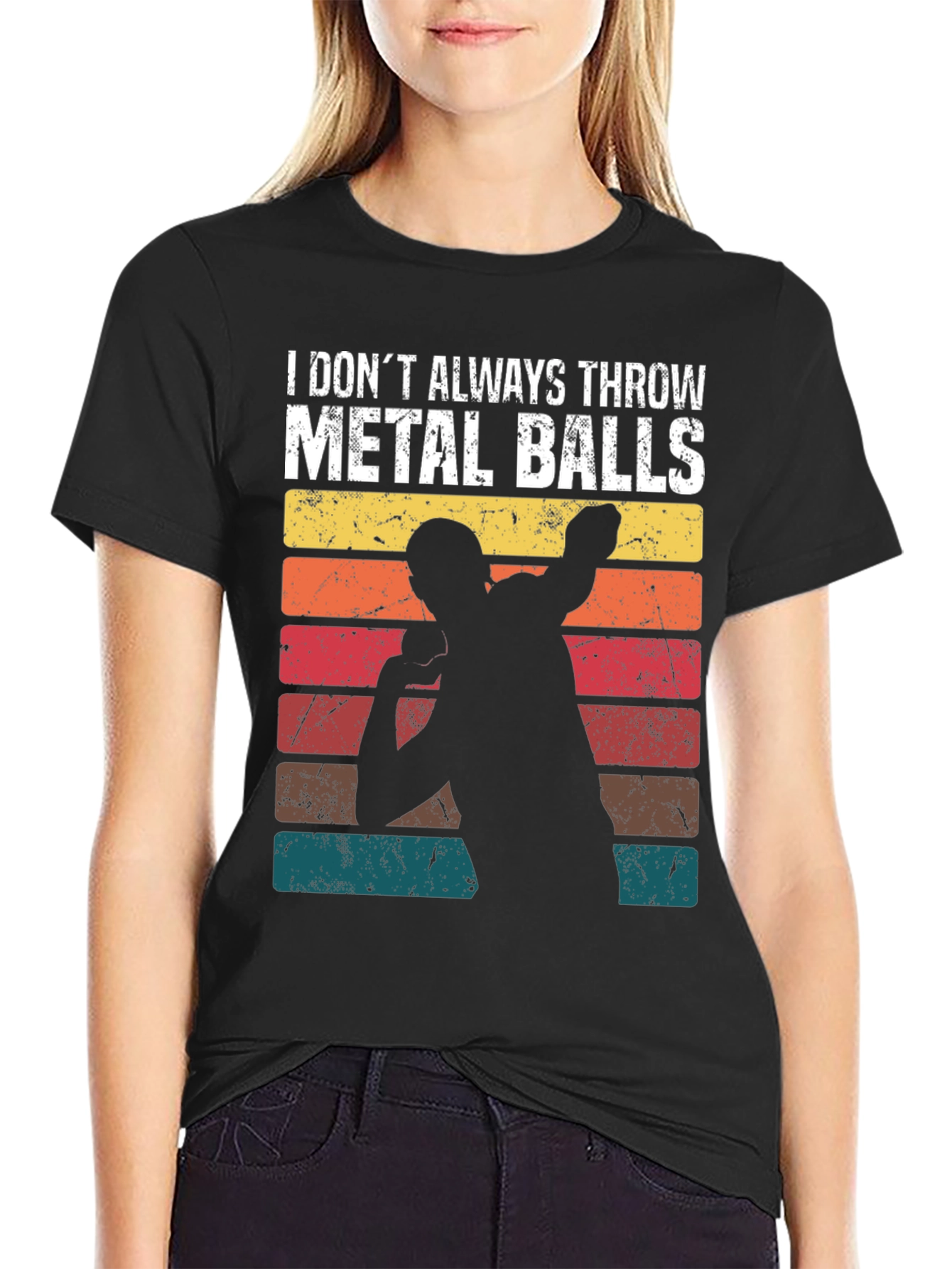 I Dont Always Throw Metal Balls T-Shirt