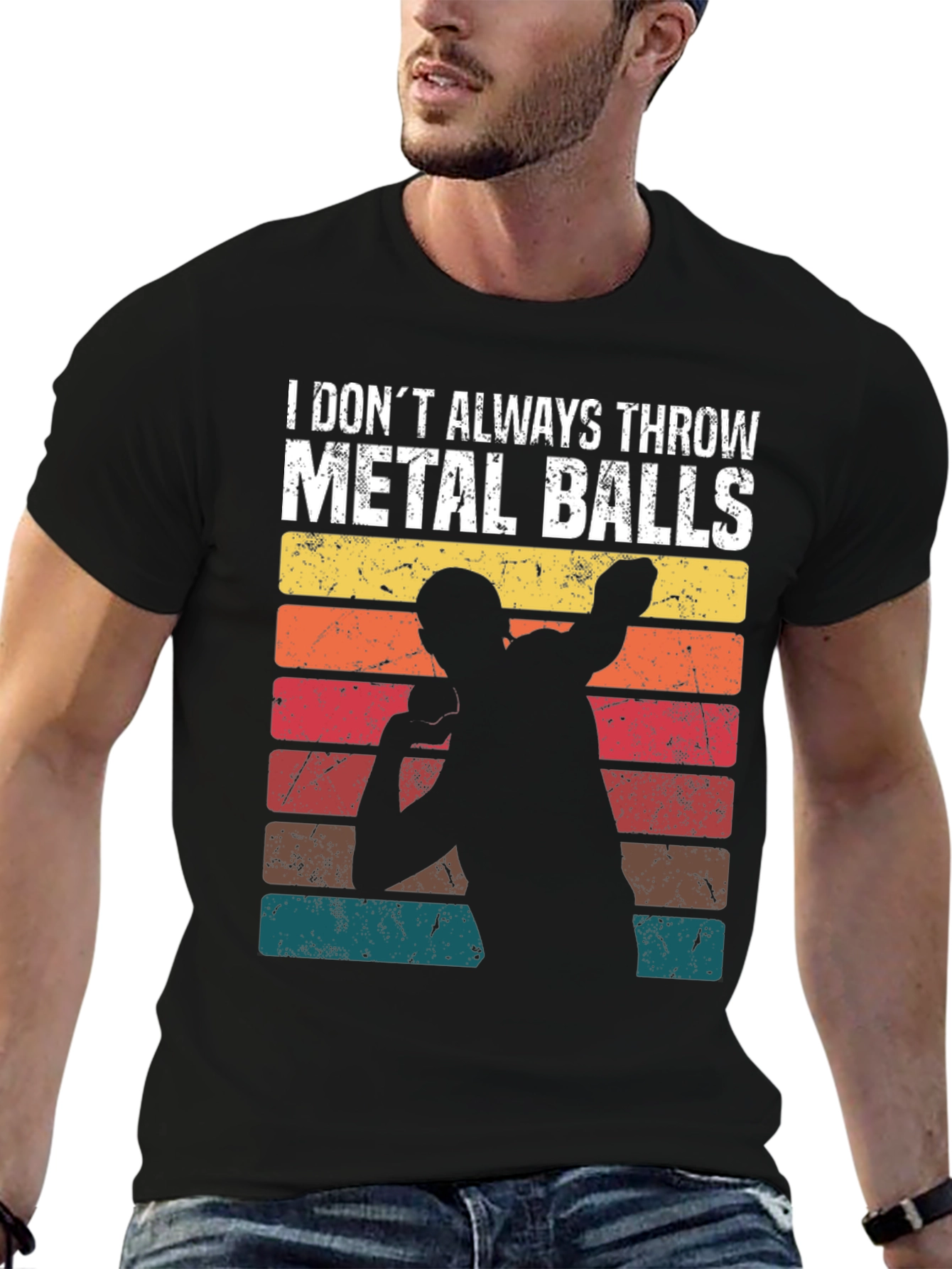 I Dont Always Throw Metal Balls T-Shirt