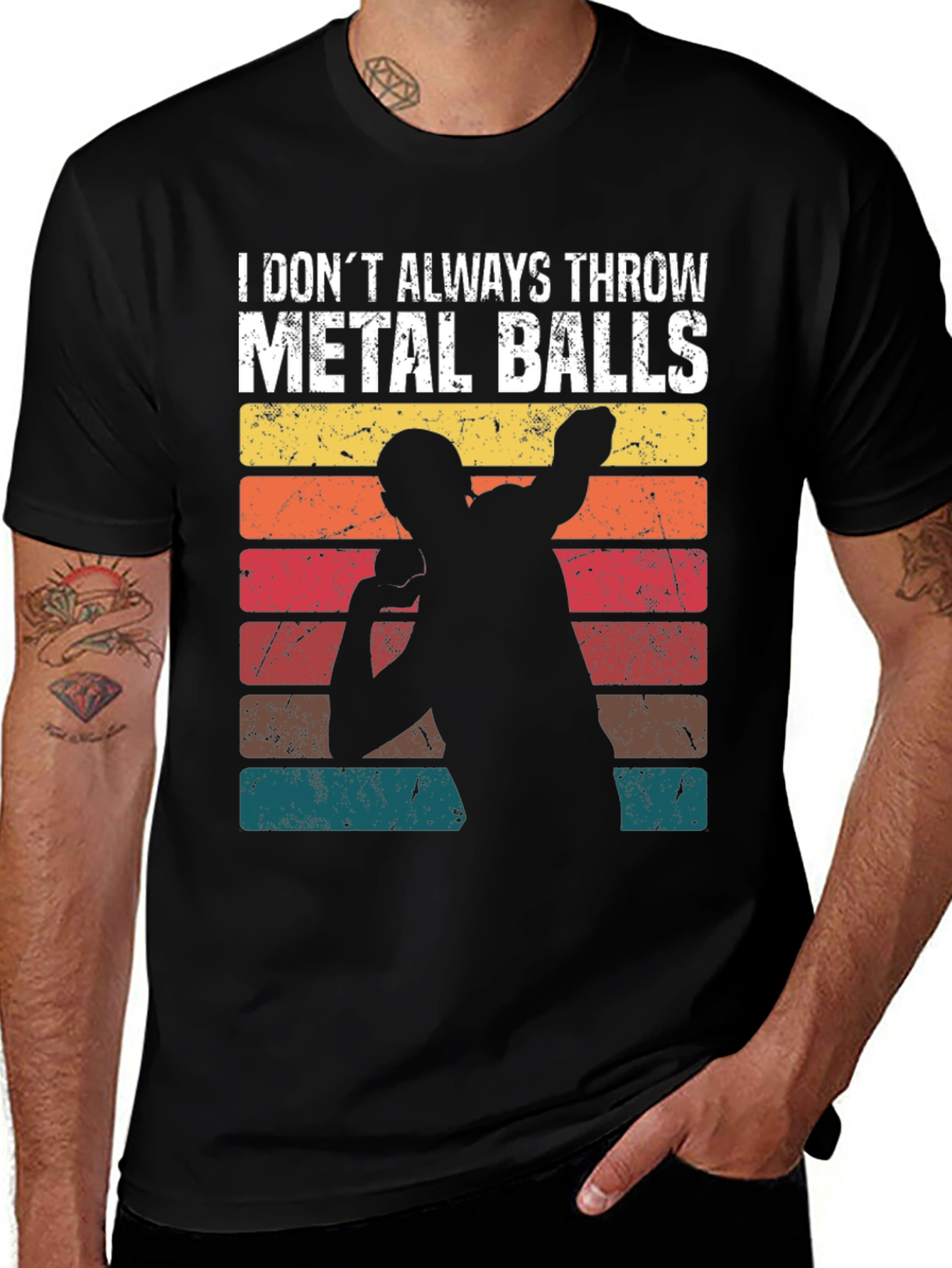 I Dont Always Throw Metal Balls T-Shirt