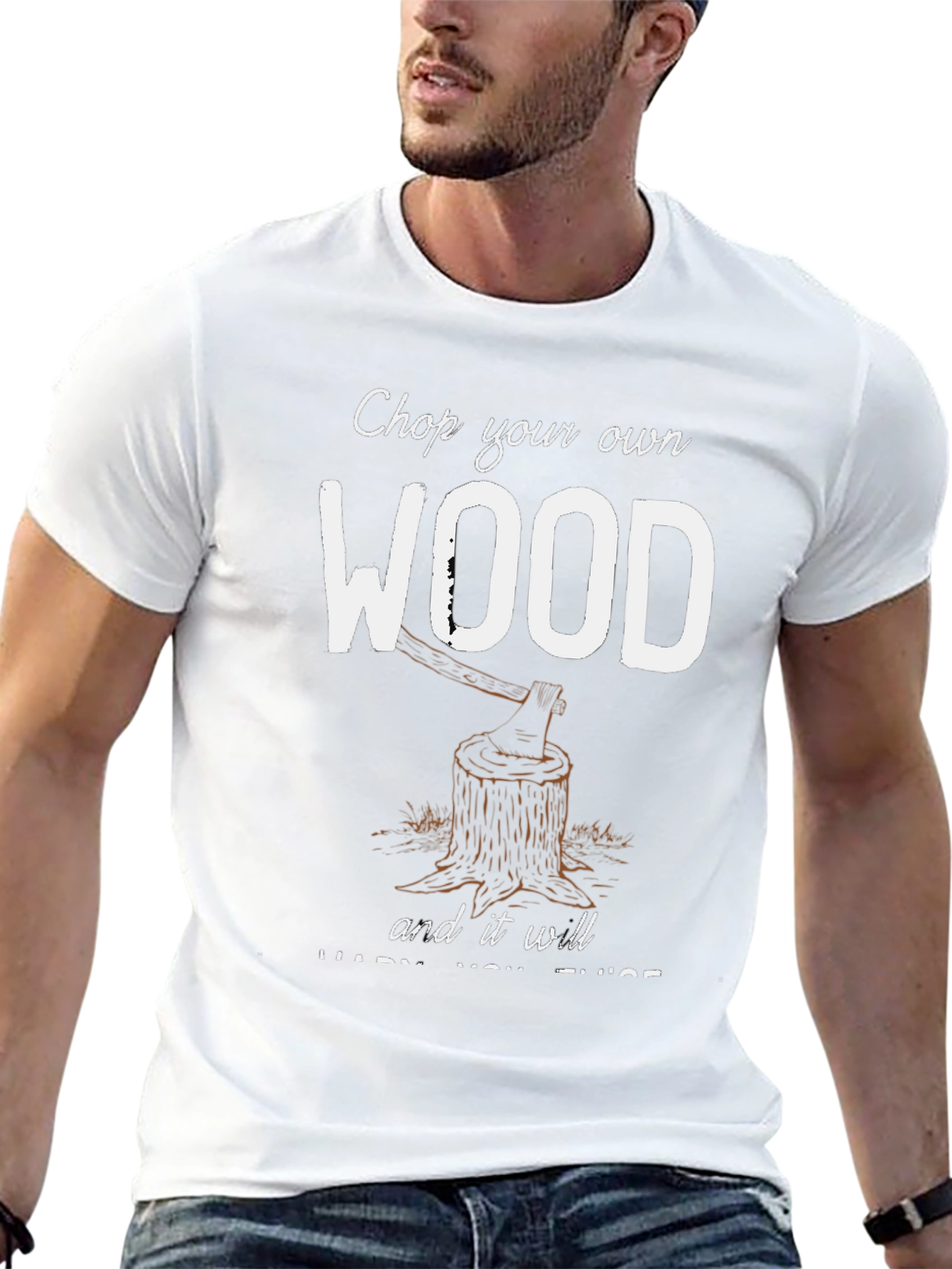 Chop Your Own Wood T-Shirt - Lumberjack Style!