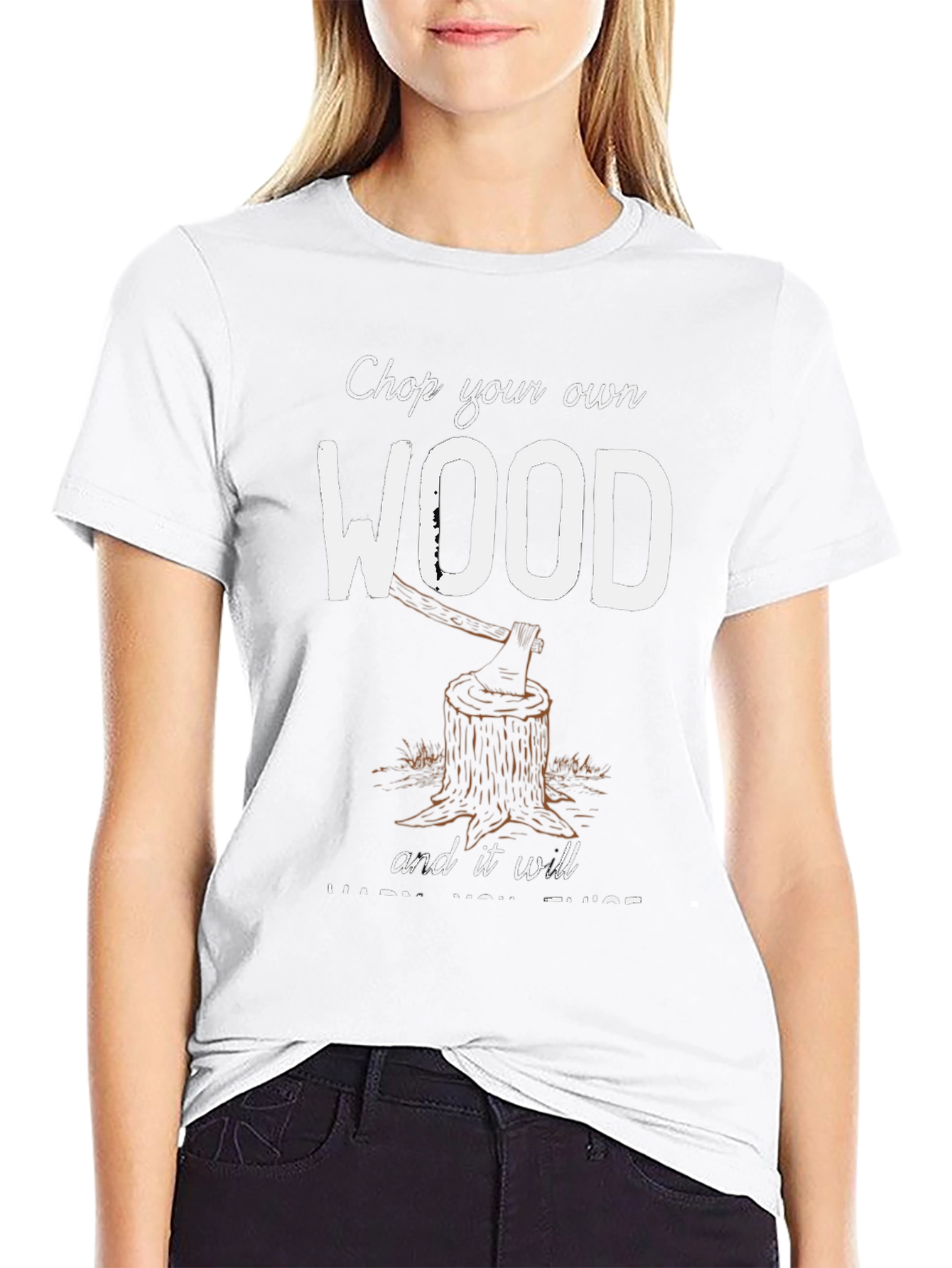 Chop Your Own Wood T-Shirt - Lumberjack Style!