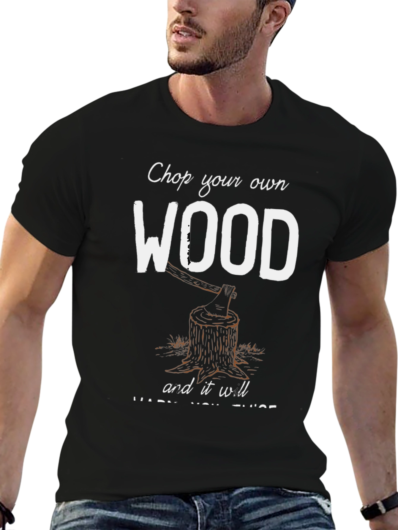 Chop Your Own Wood T-Shirt - Lumberjack Style!