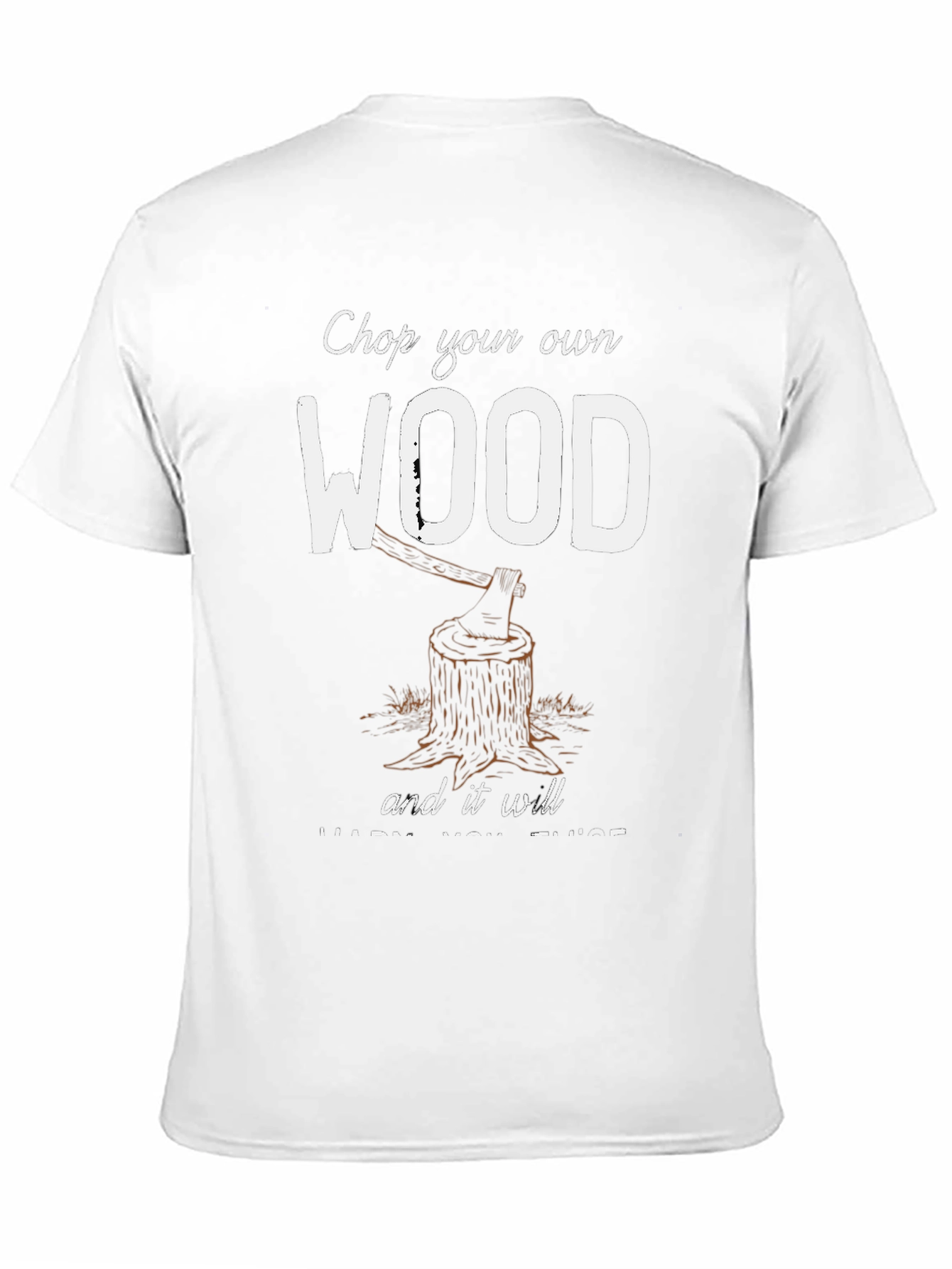 Chop Your Own Wood T-Shirt - Lumberjack Style!