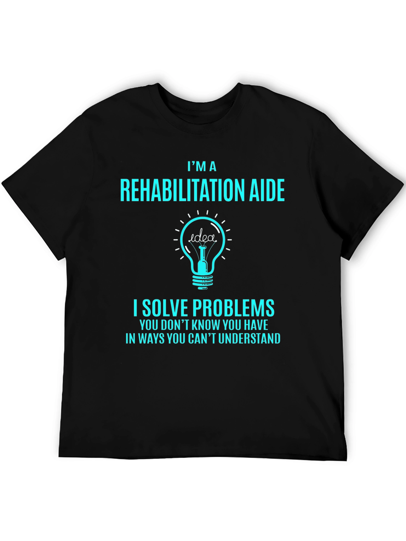 Rehabilitation Aide T-Shirt - Problem Solver Tee