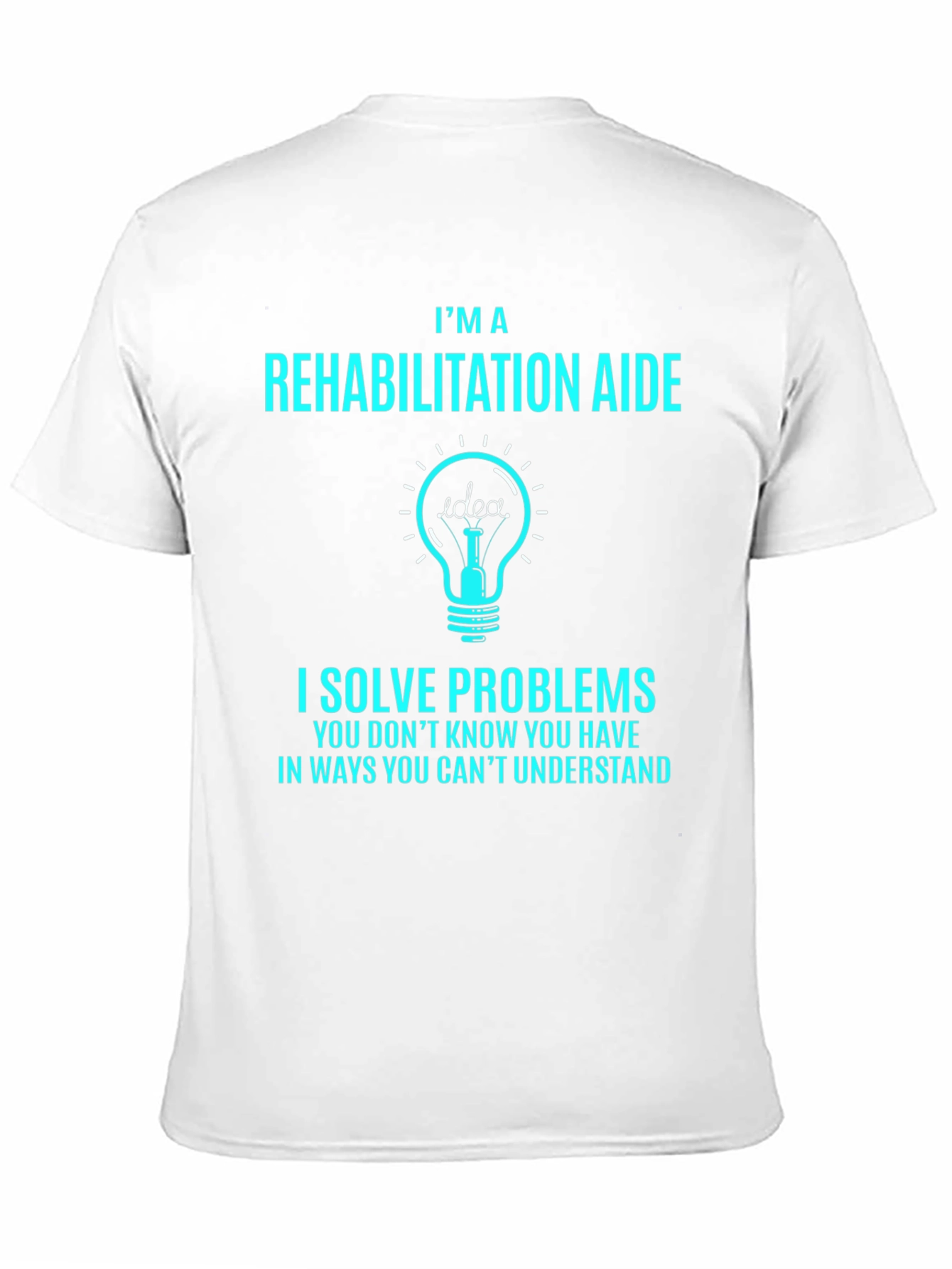 Rehabilitation Aide T-Shirt - Problem Solver Tee