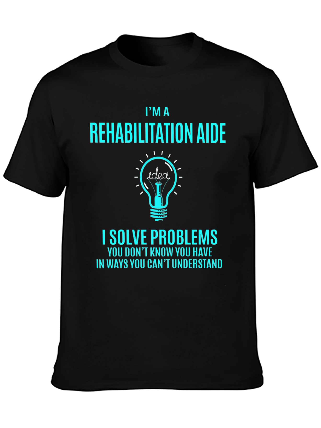 Rehabilitation Aide T-Shirt - Problem Solver Tee