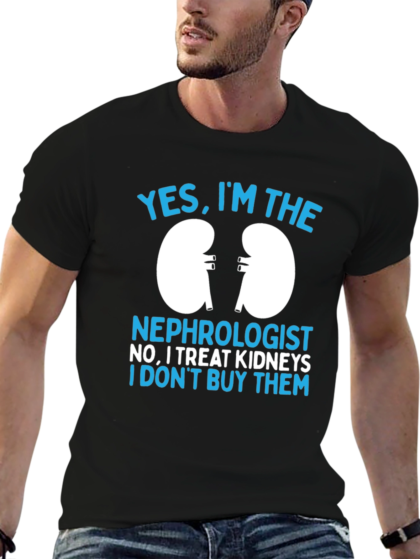 Nephrologist T-Shirt: Yes I Treat Kidneys Funny Gift Tee