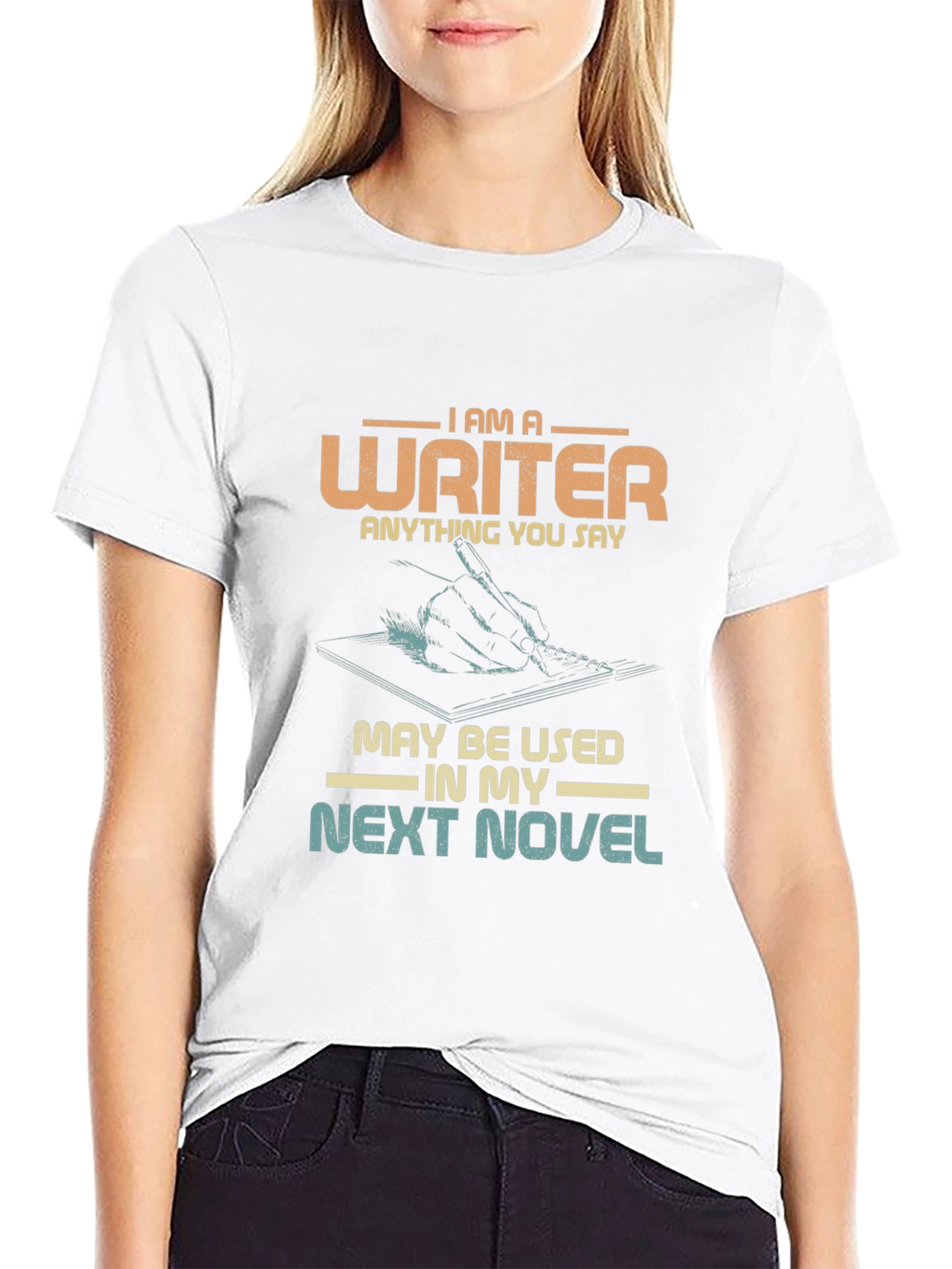 Writer Novelty T-Shirt - Anything You Say!