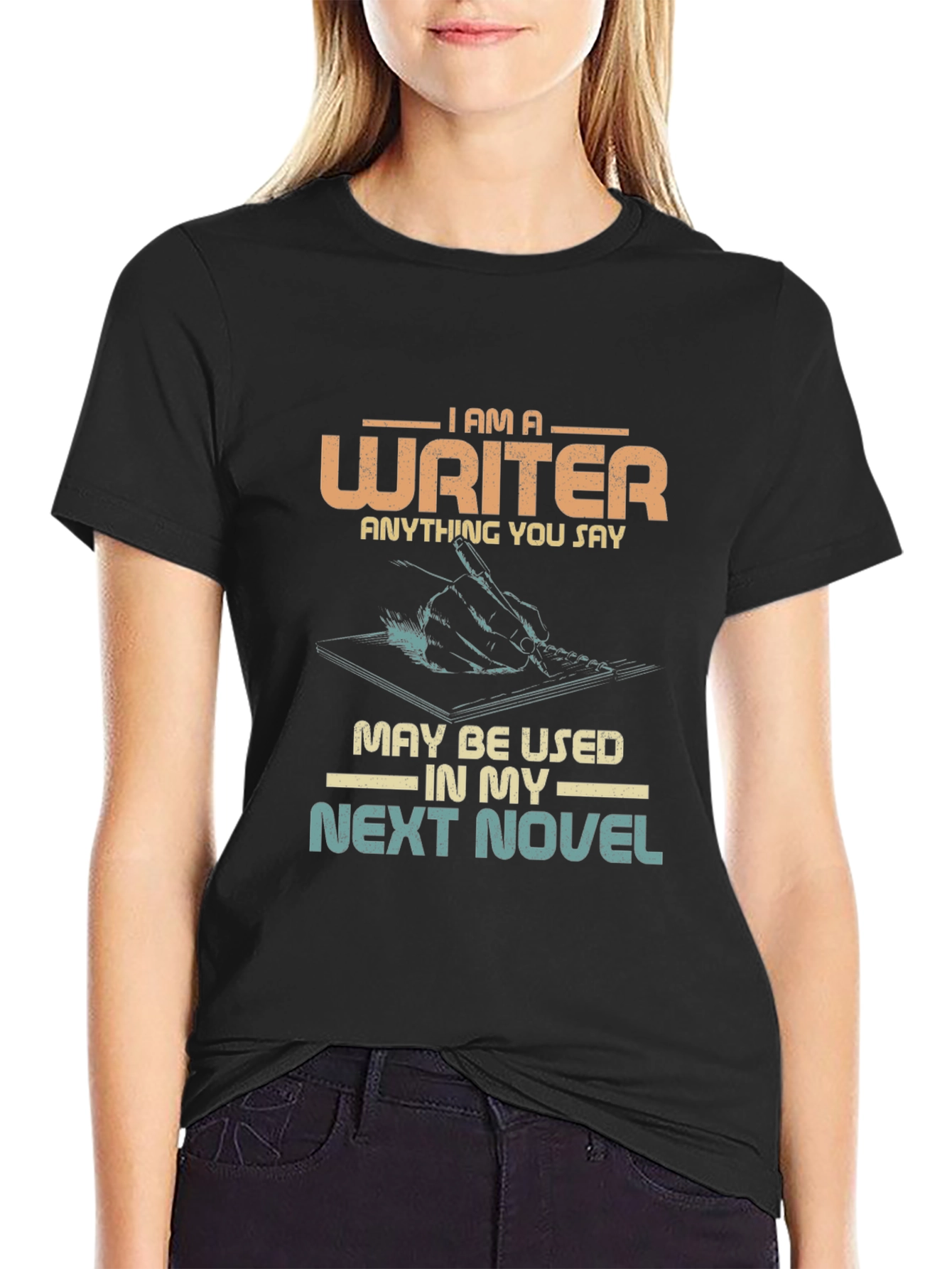 Writer Novelty T-Shirt - Anything You Say!