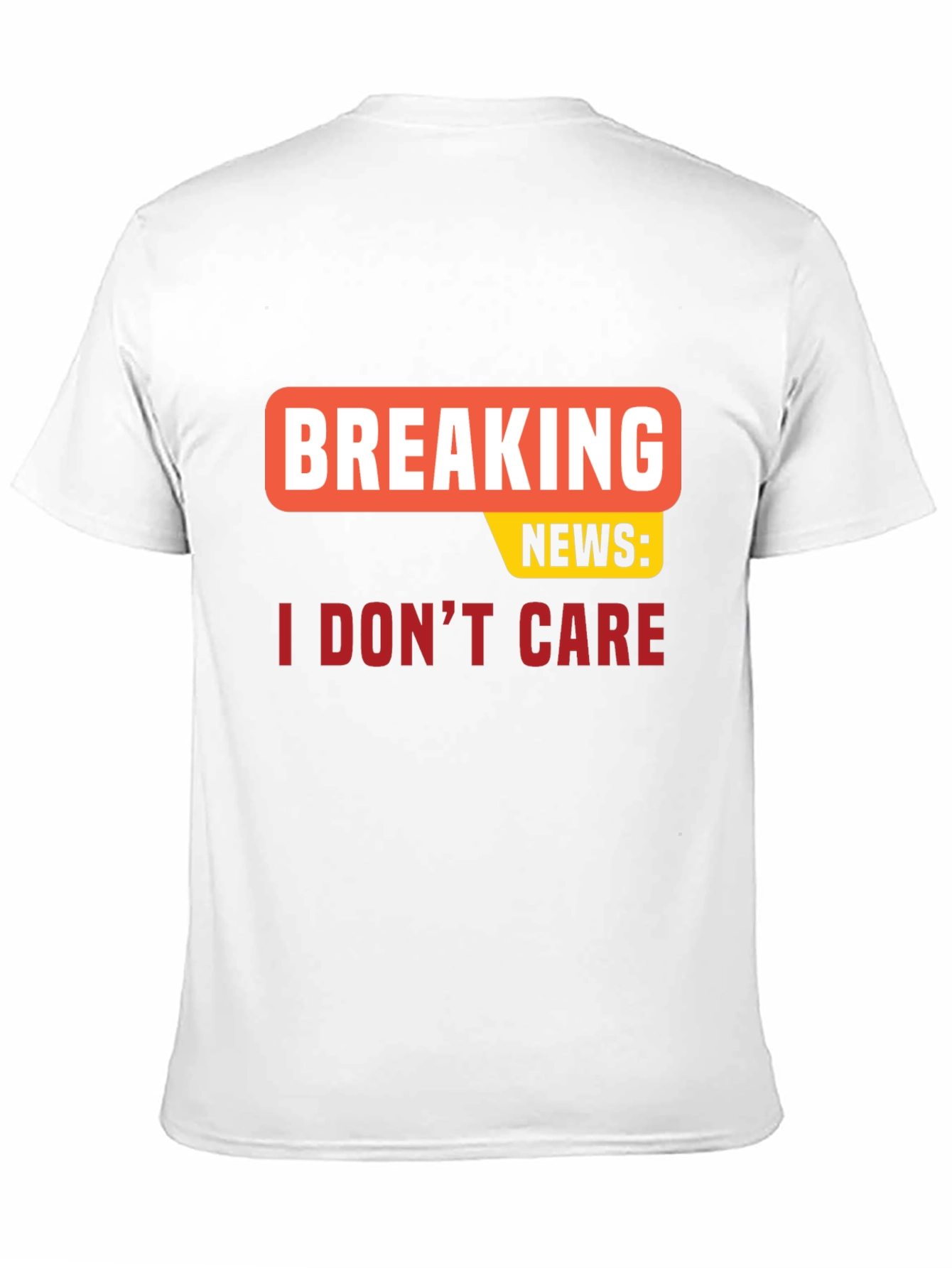 Breaking News I Dont Care T-Shirt