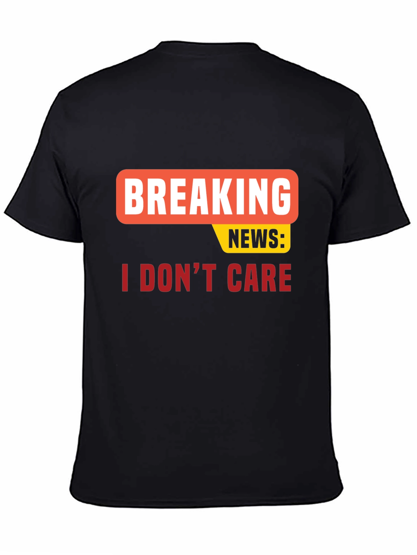 Breaking News I Dont Care T-Shirt
