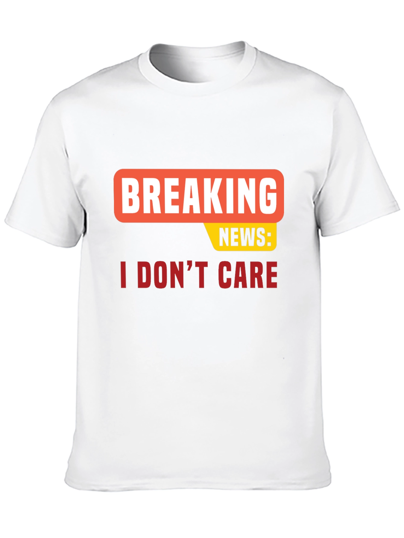 Breaking News I Dont Care T-Shirt
