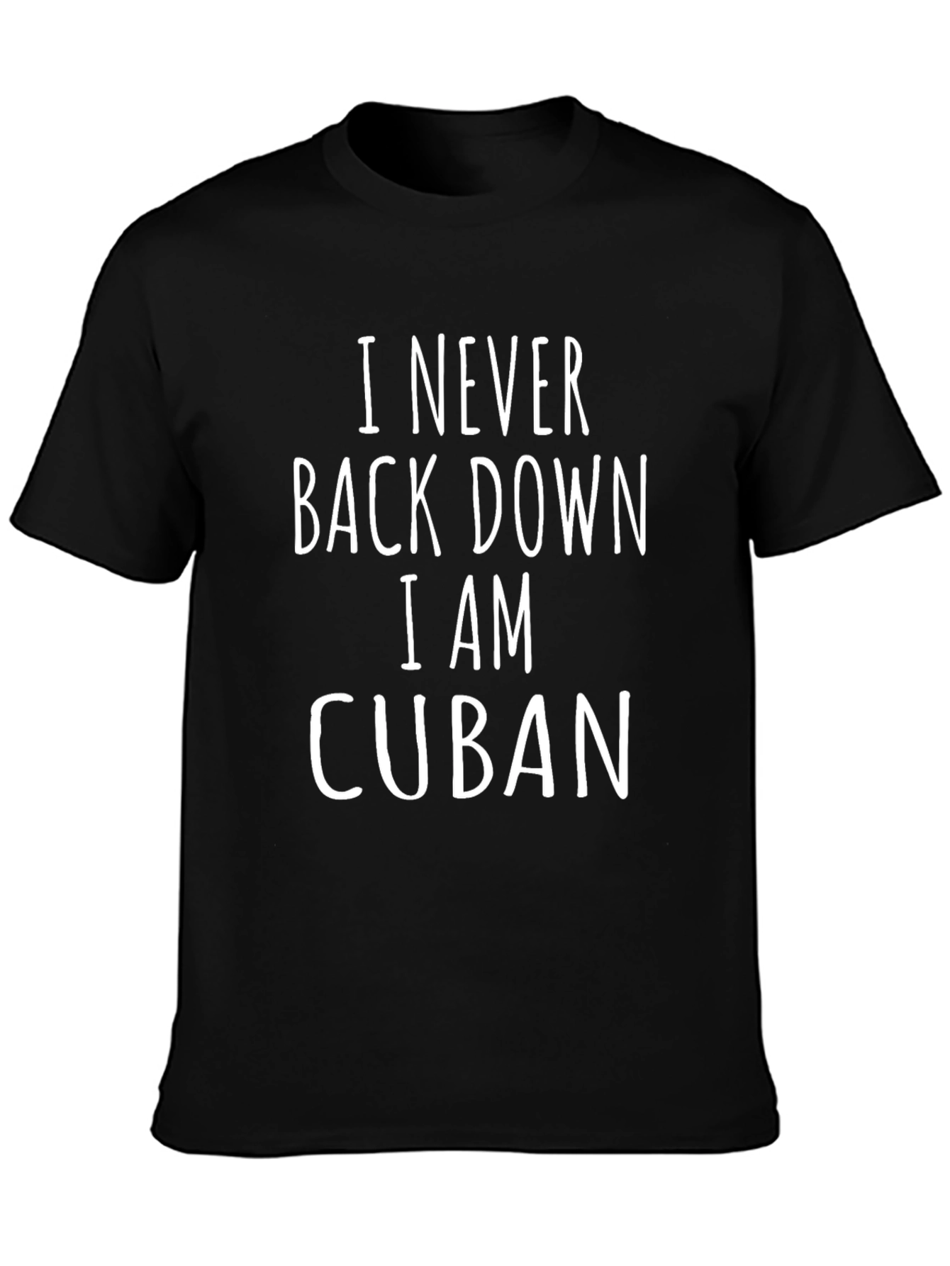 I Never Back Down I Am Cuban T-Shirt