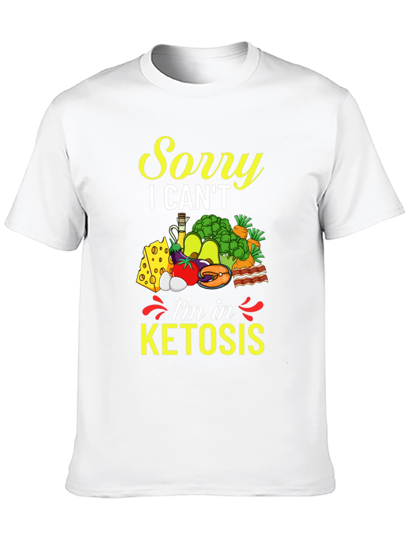 Sorry I Cant Im in Ketosis T-Shirt