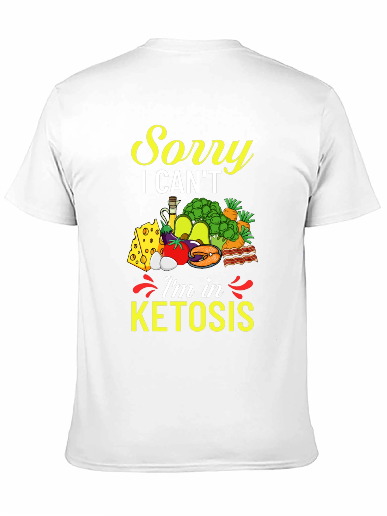 Sorry I Cant Im in Ketosis T-Shirt