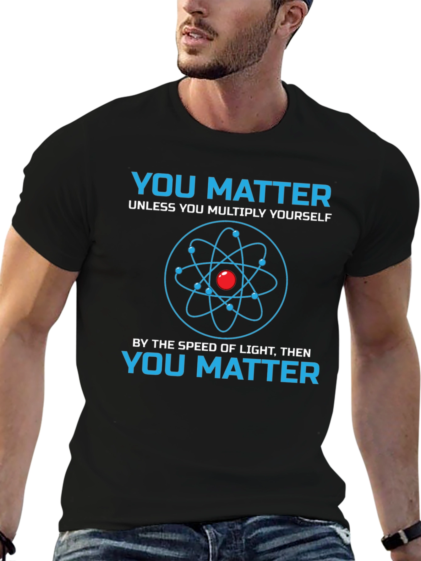 You Matter Science T-Shirt - Novelty Physics Tee
