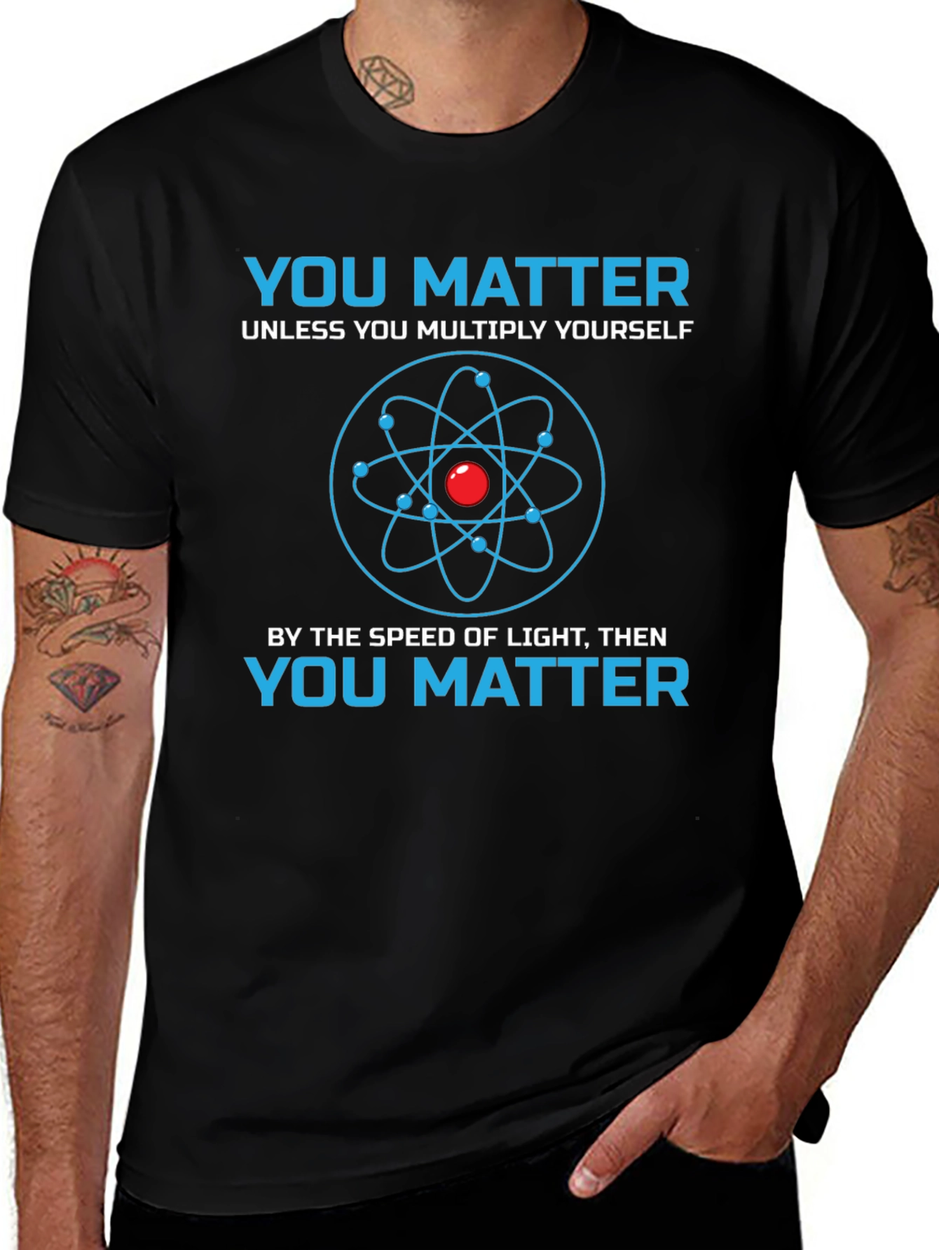 You Matter Science T-Shirt - Novelty Physics Tee