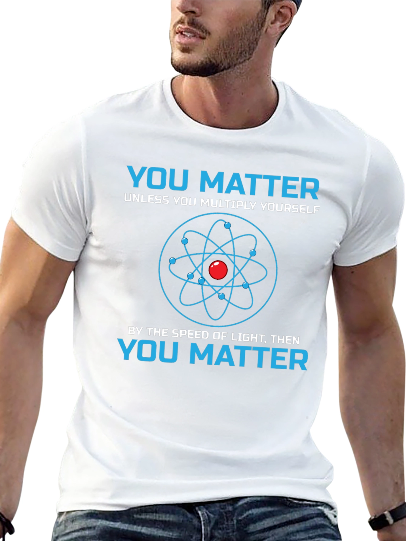 You Matter Science T-Shirt - Novelty Physics Tee