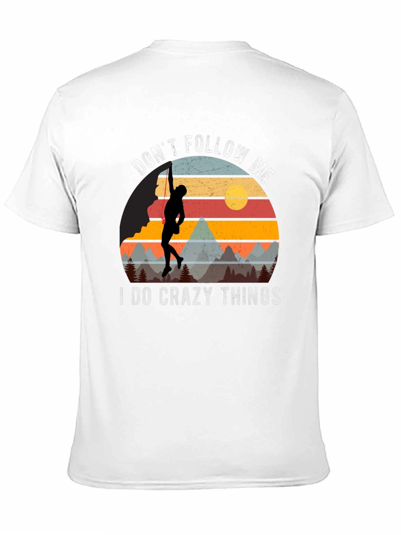 Dont Follow Me Crazy Climber Graphic T-Shirt