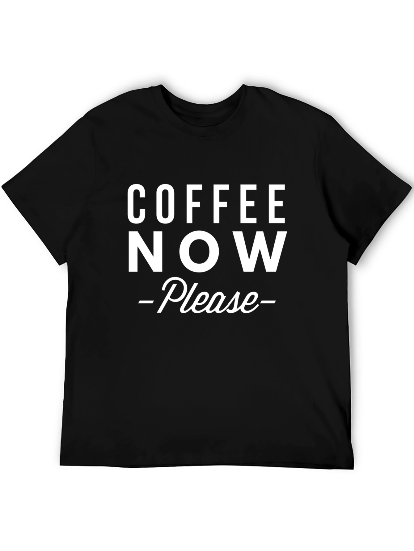 Coffee Now Please Graphic Tee