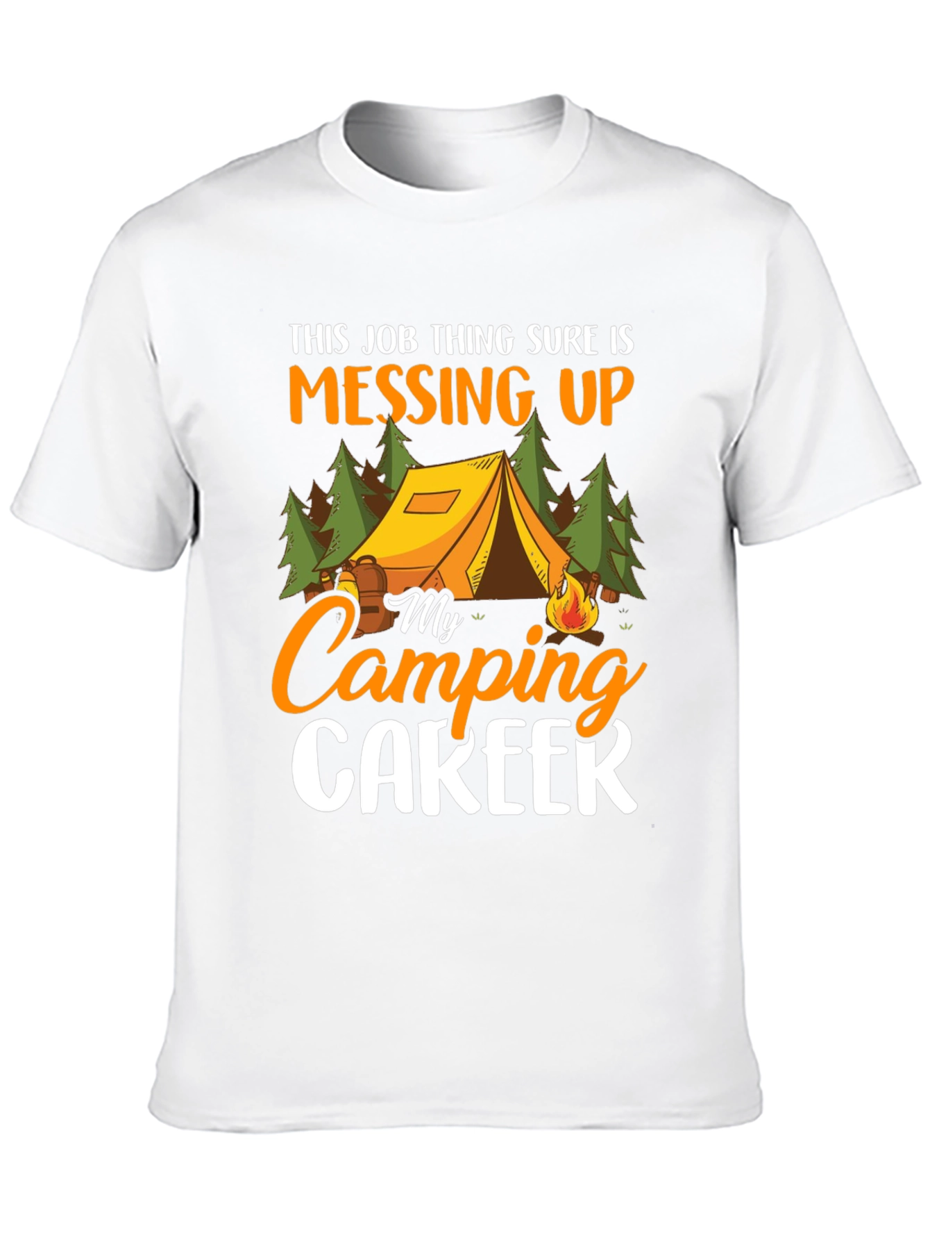 Camping Career T-Shirt - Funny Outdoor Tee