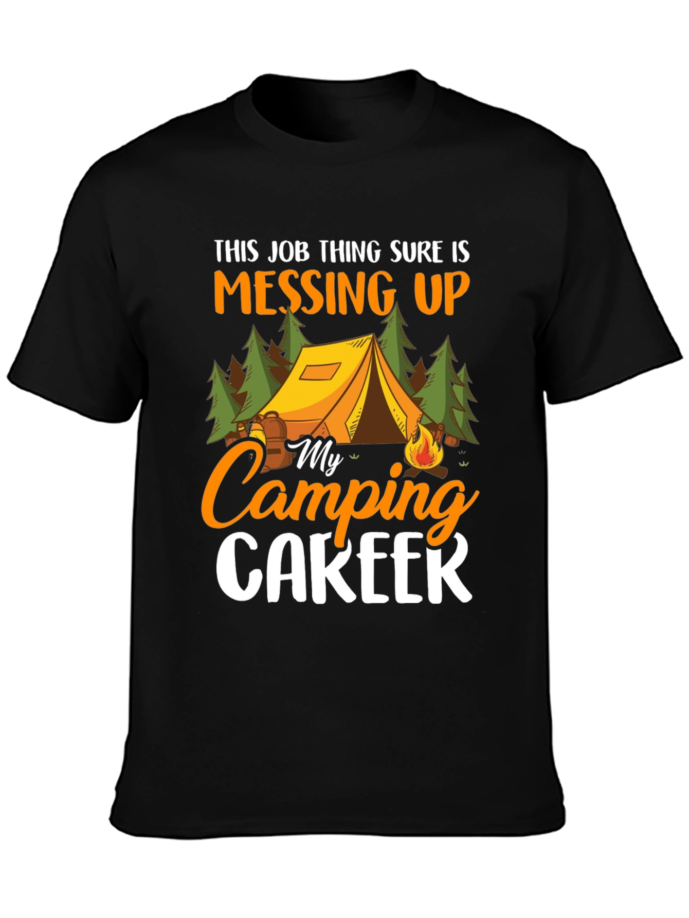 Camping Career T-Shirt - Funny Outdoor Tee
