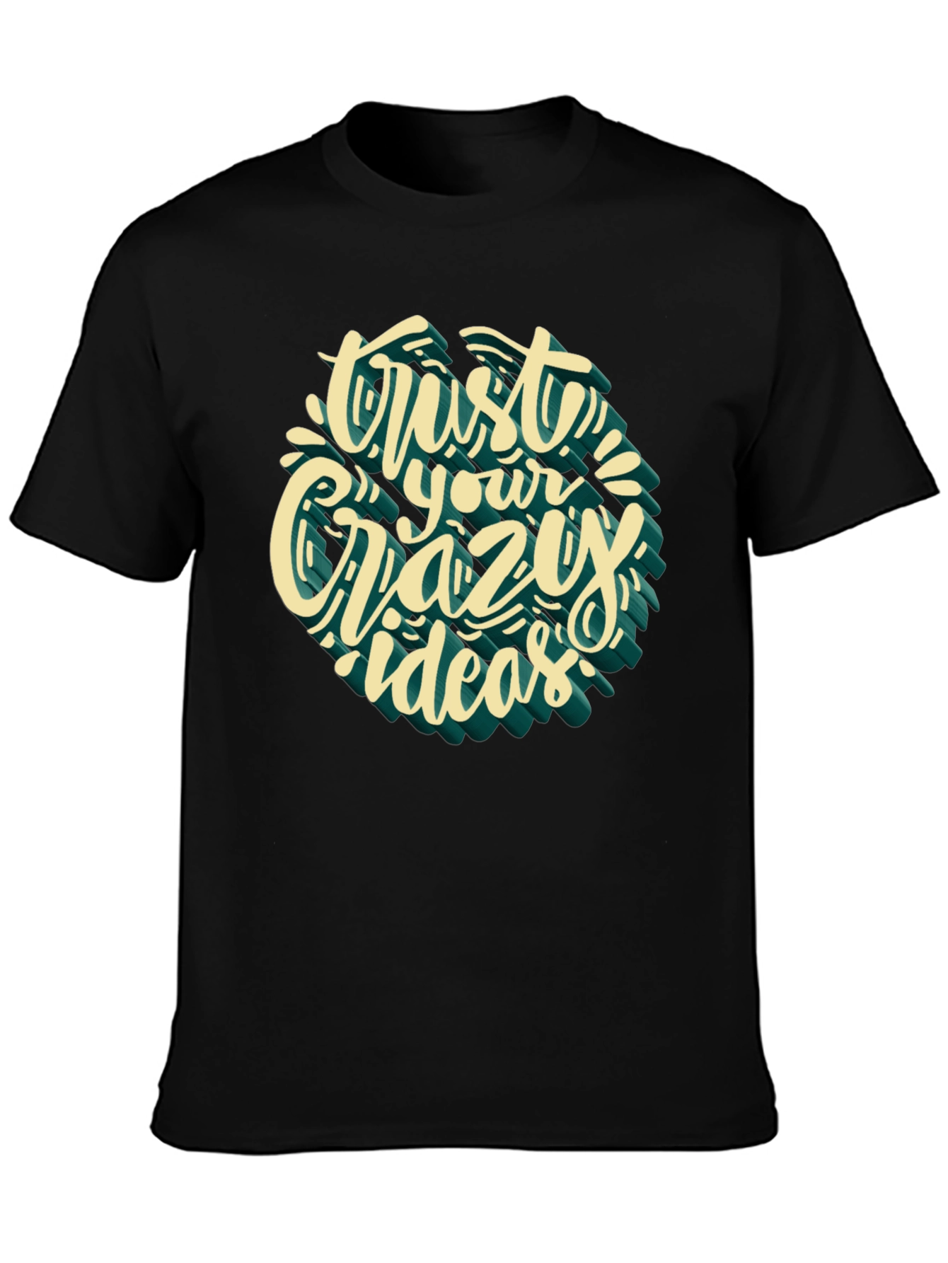 Trust Your Crazy Ideas Graphic Tee