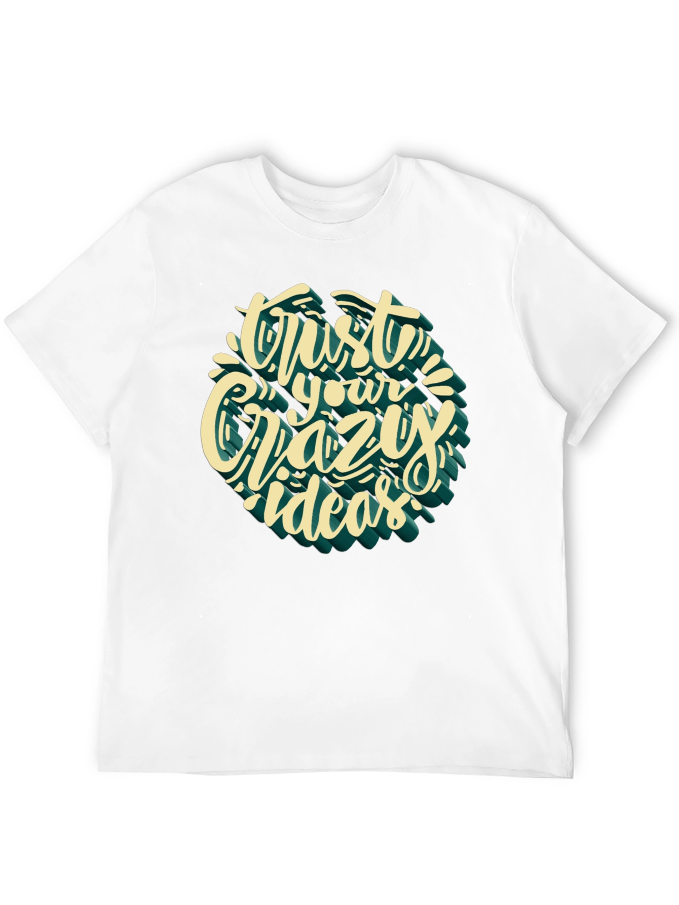 Trust Your Crazy Ideas Graphic Tee