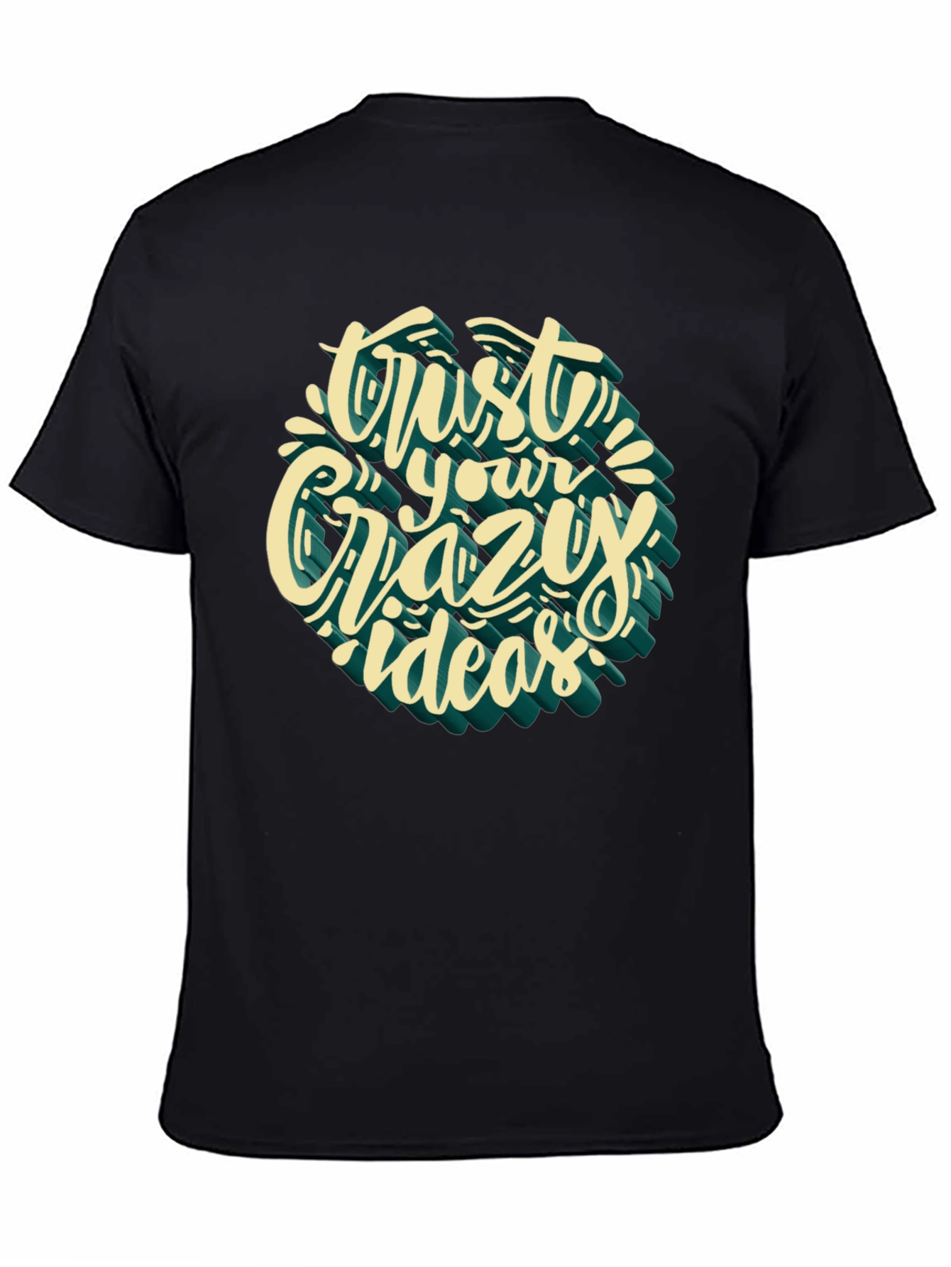 Trust Your Crazy Ideas Graphic Tee