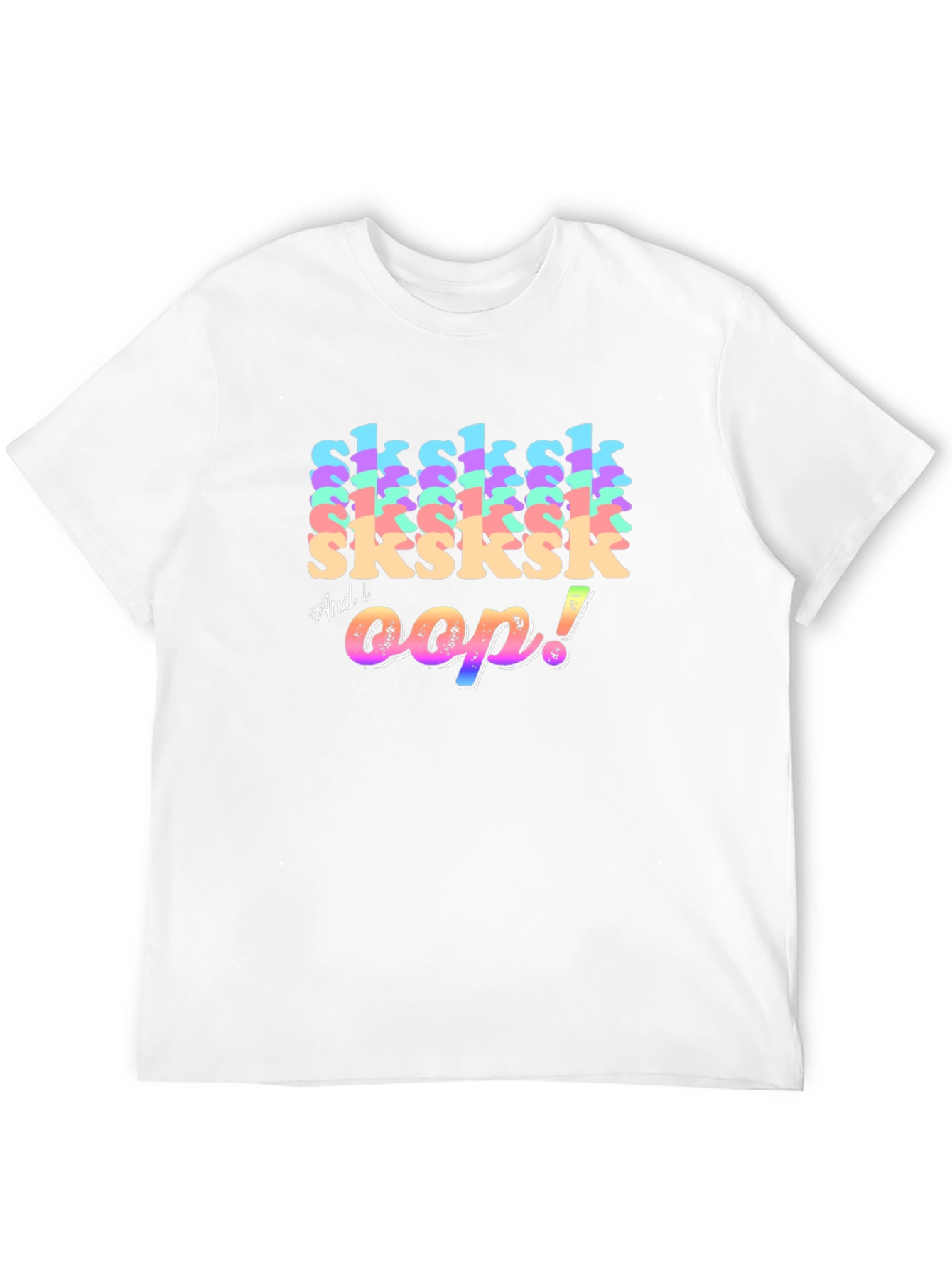 Sksksk and I Oop! Rainbow Text Graphic Tee