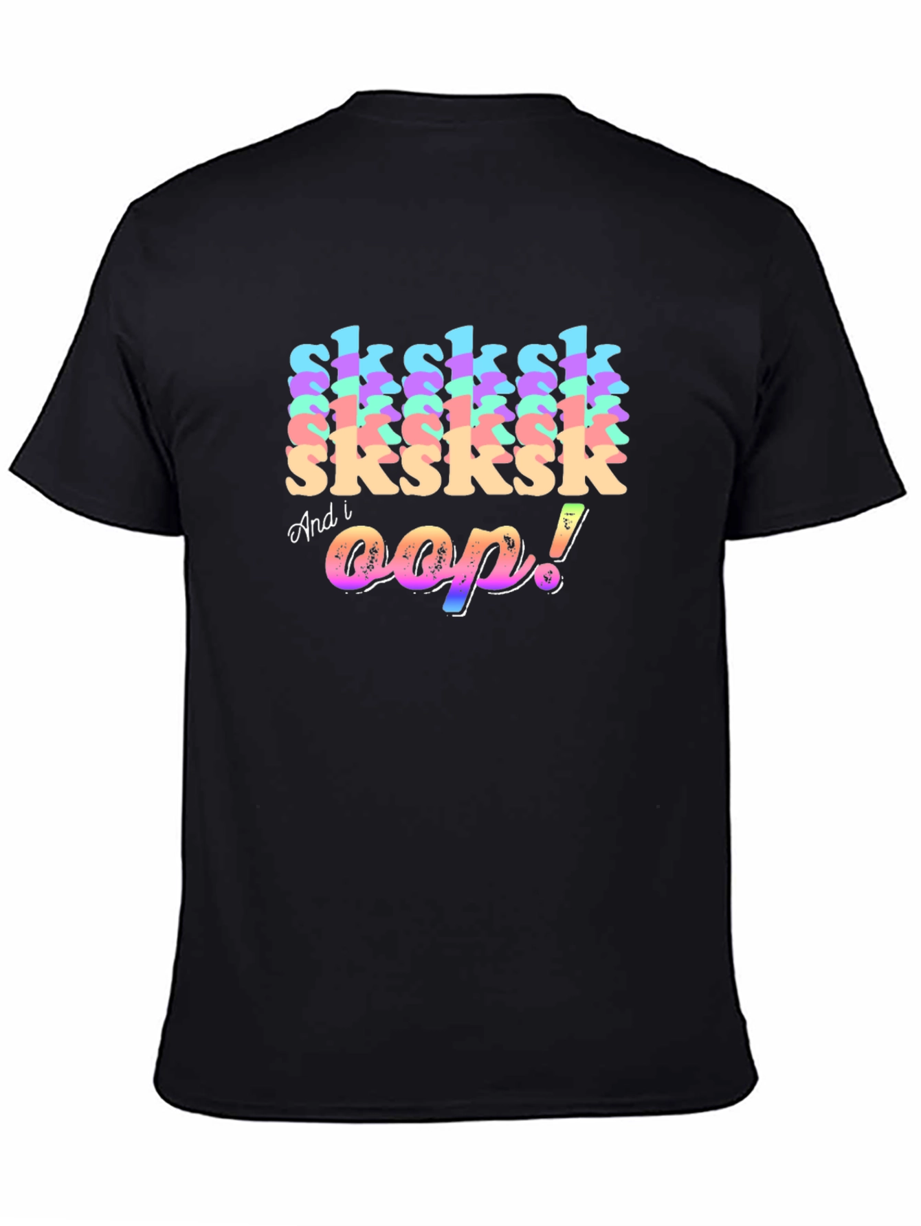 Sksksk and I Oop! Rainbow Text Graphic Tee