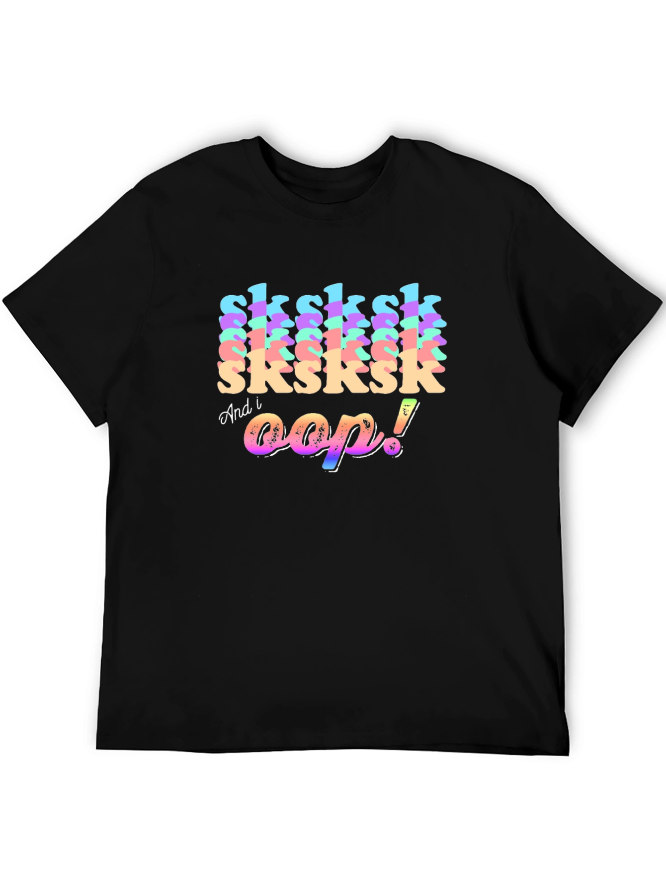 Sksksk and I Oop! Rainbow Text Graphic Tee