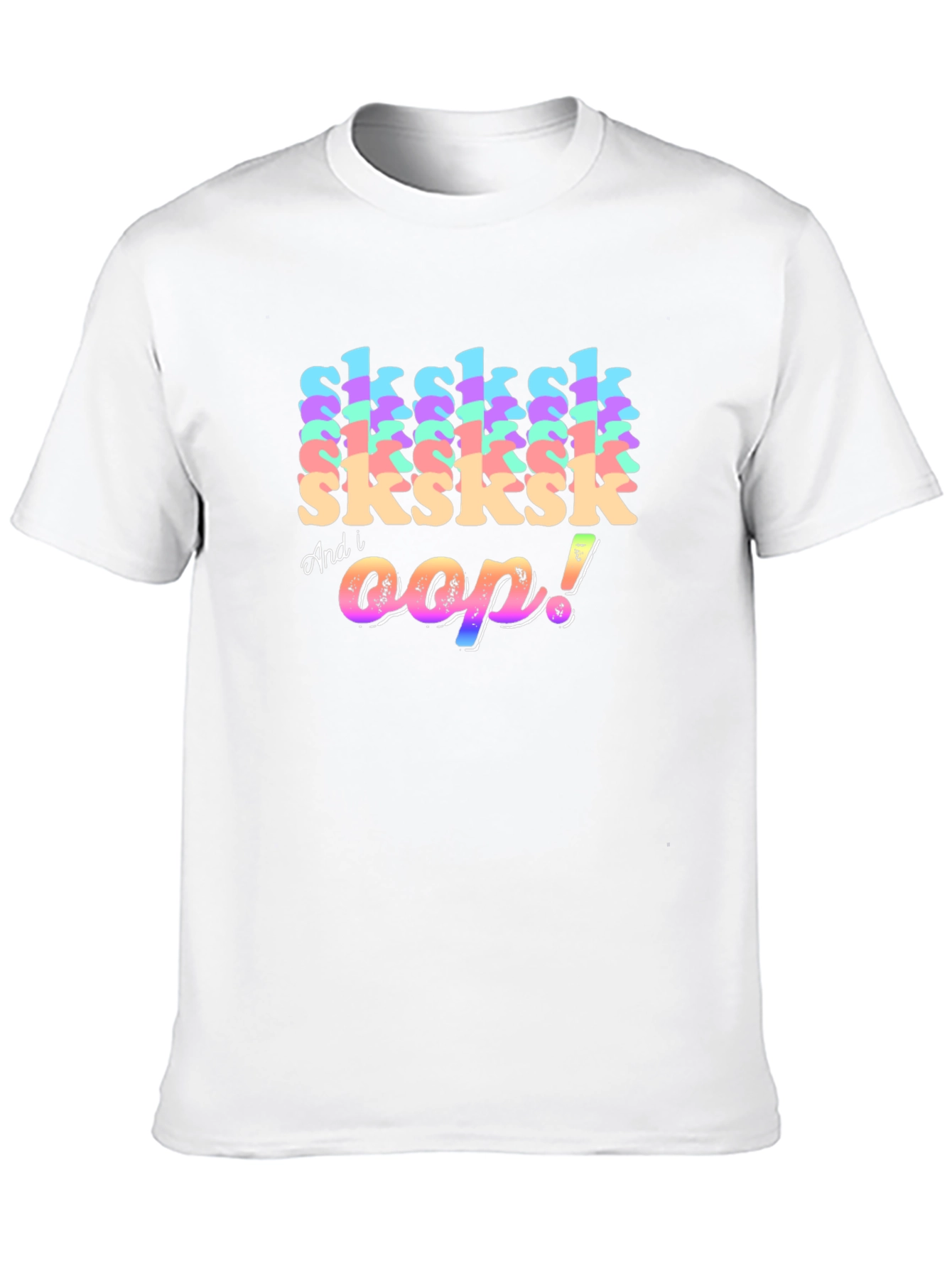 Sksksk and I Oop! Rainbow Text Graphic Tee