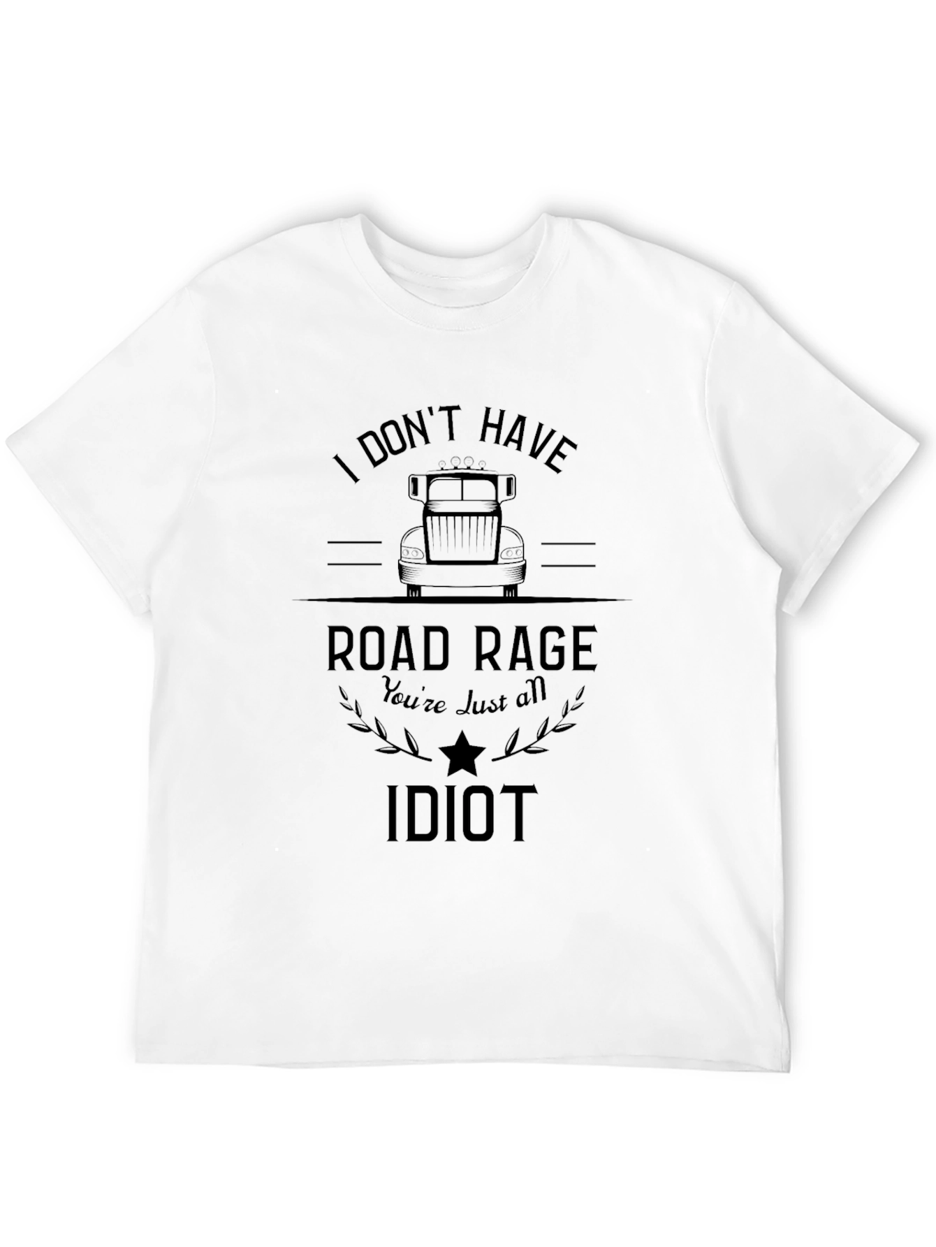 I Dont Have Road Rage Mens T-Shirt