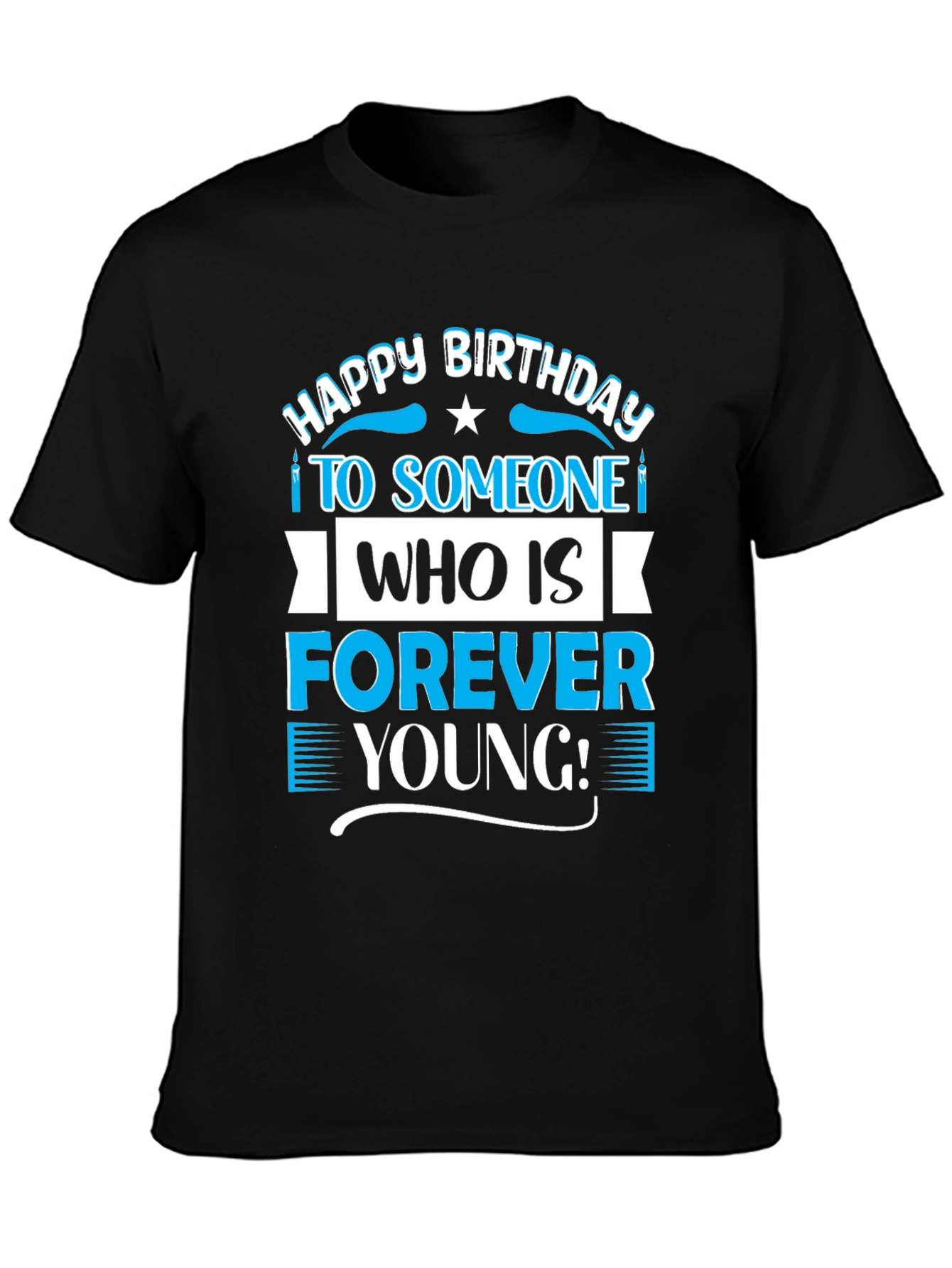 Happy Birthday Forever Young T-Shirt
