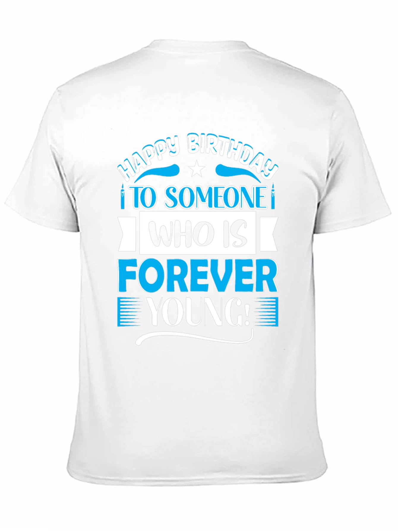 Happy Birthday Forever Young T-Shirt