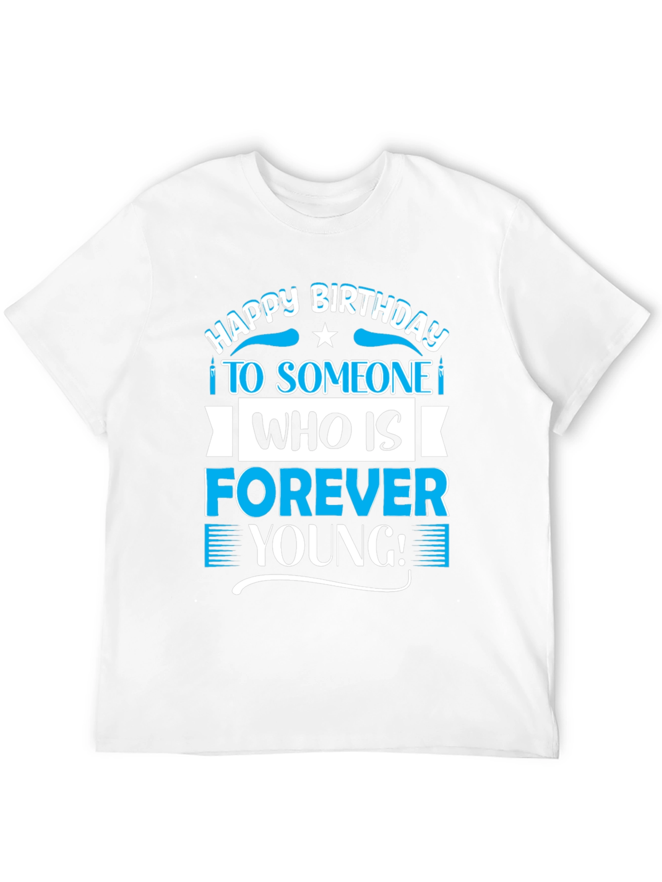 Happy Birthday Forever Young T-Shirt