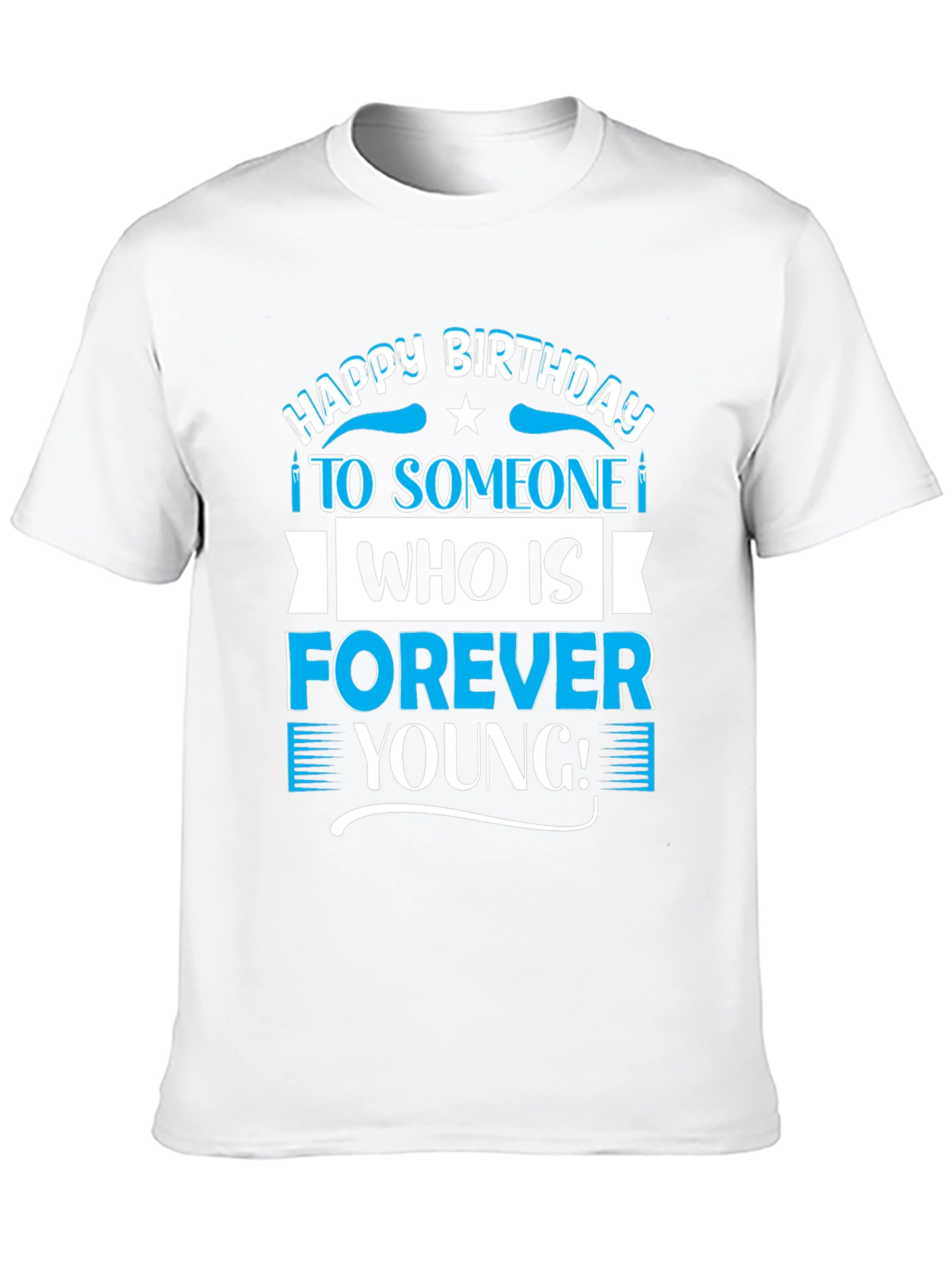 Happy Birthday Forever Young T-Shirt