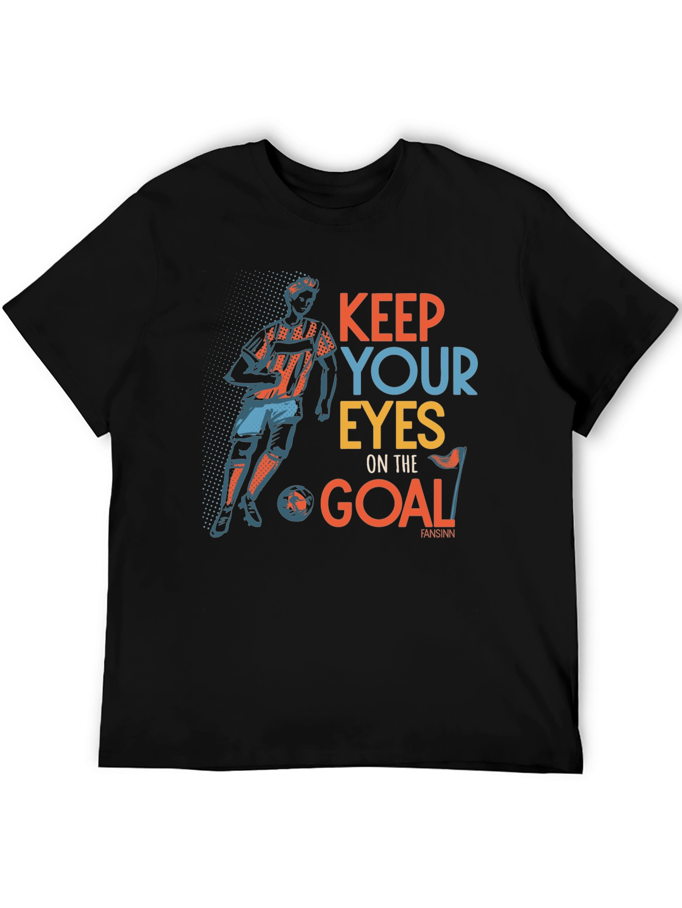 Keep Your Eyes On The Goal T-Shirt