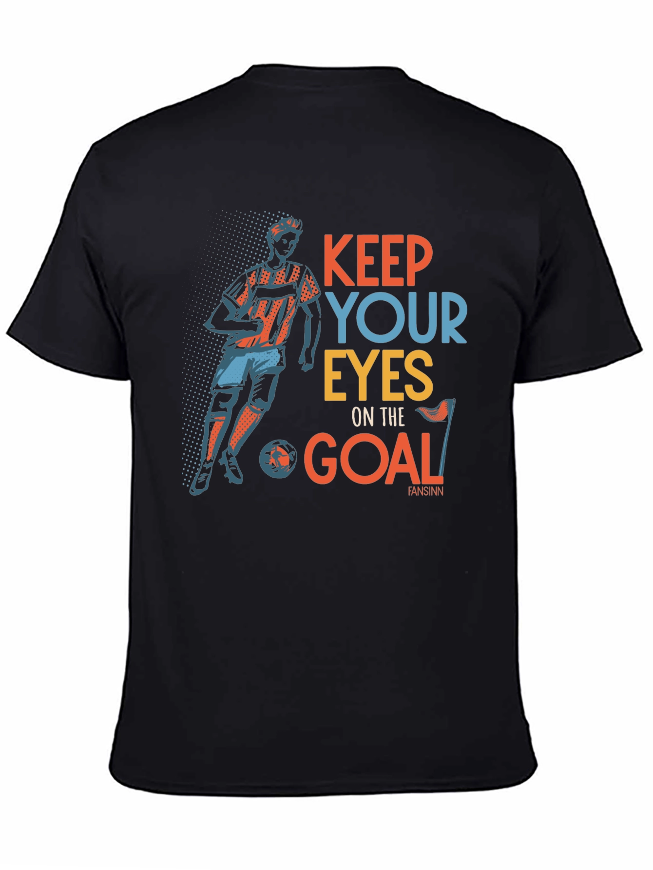Keep Your Eyes On The Goal T-Shirt