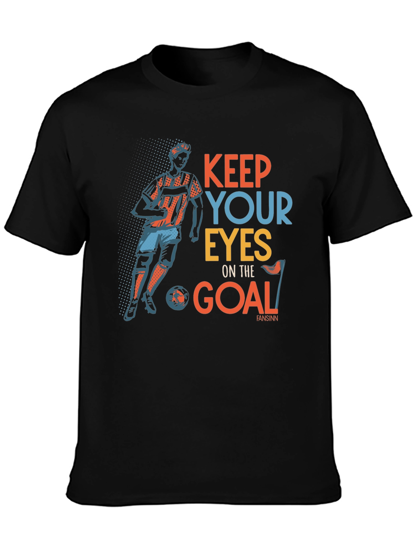 Keep Your Eyes On The Goal T-Shirt