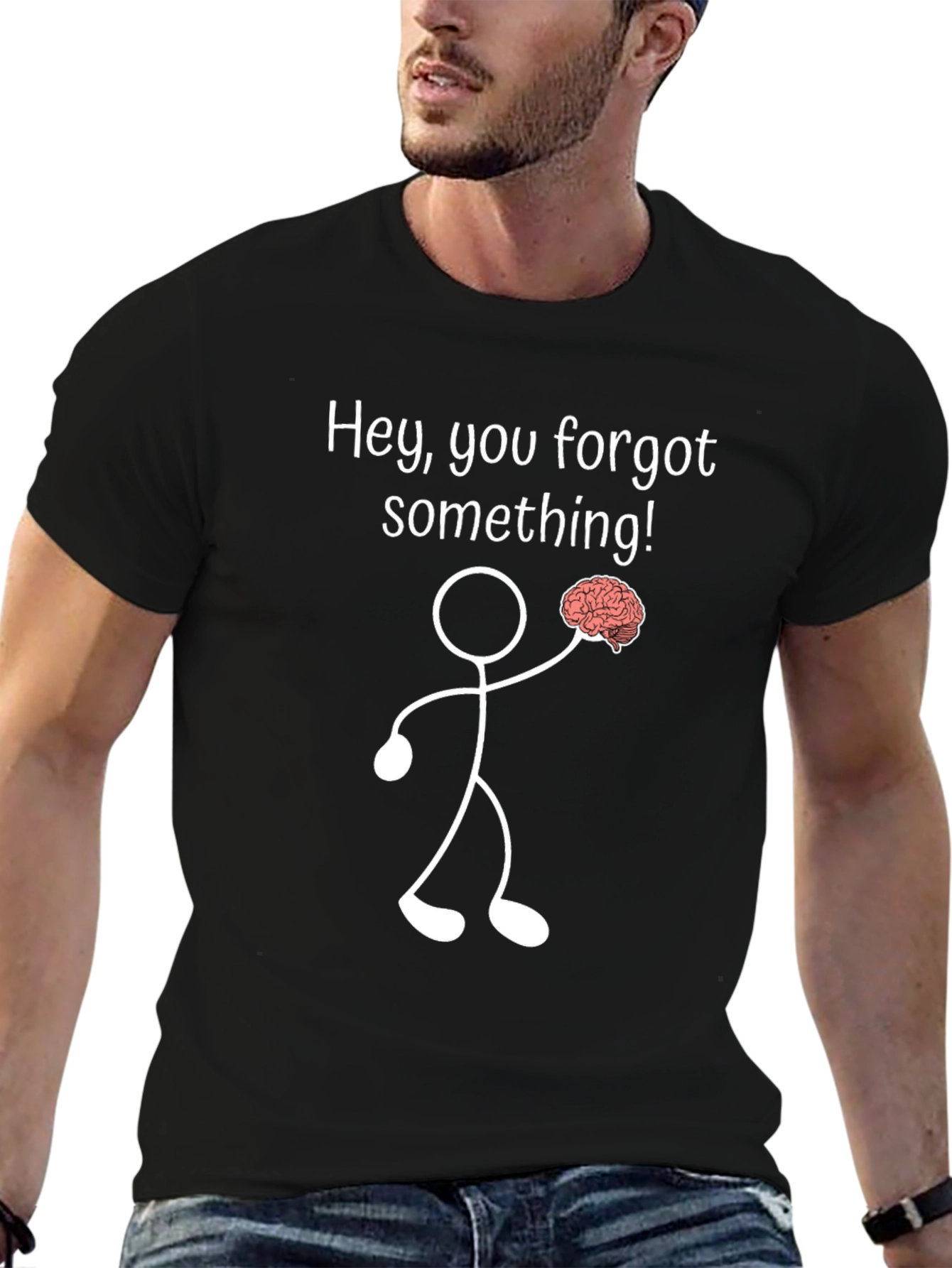Funny Brain T-Shirt: Hey You Forgot Something!